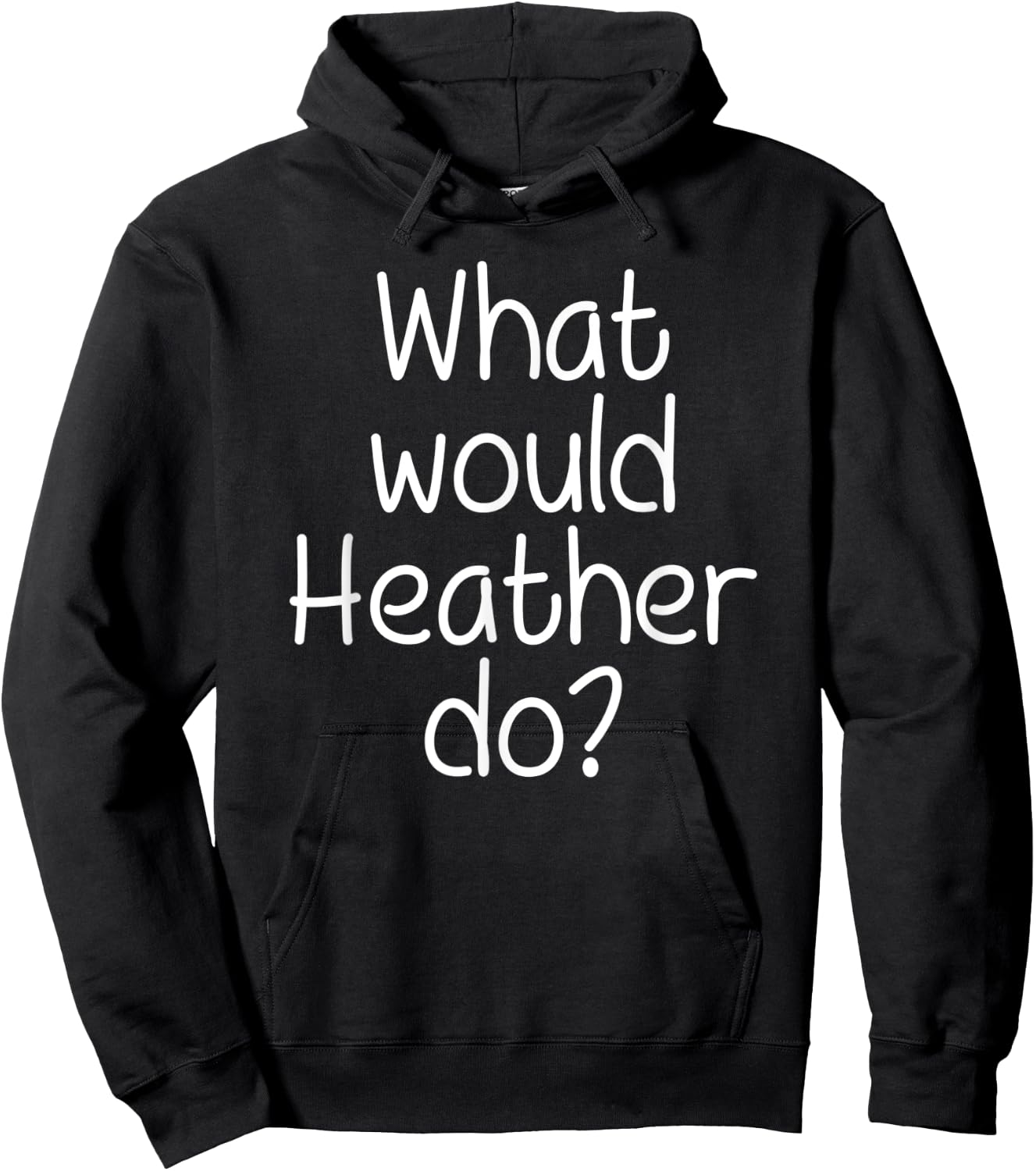 What Would HEATHER Do Funny Personalized Name Women Gift Hoodie - Hoodie | Black