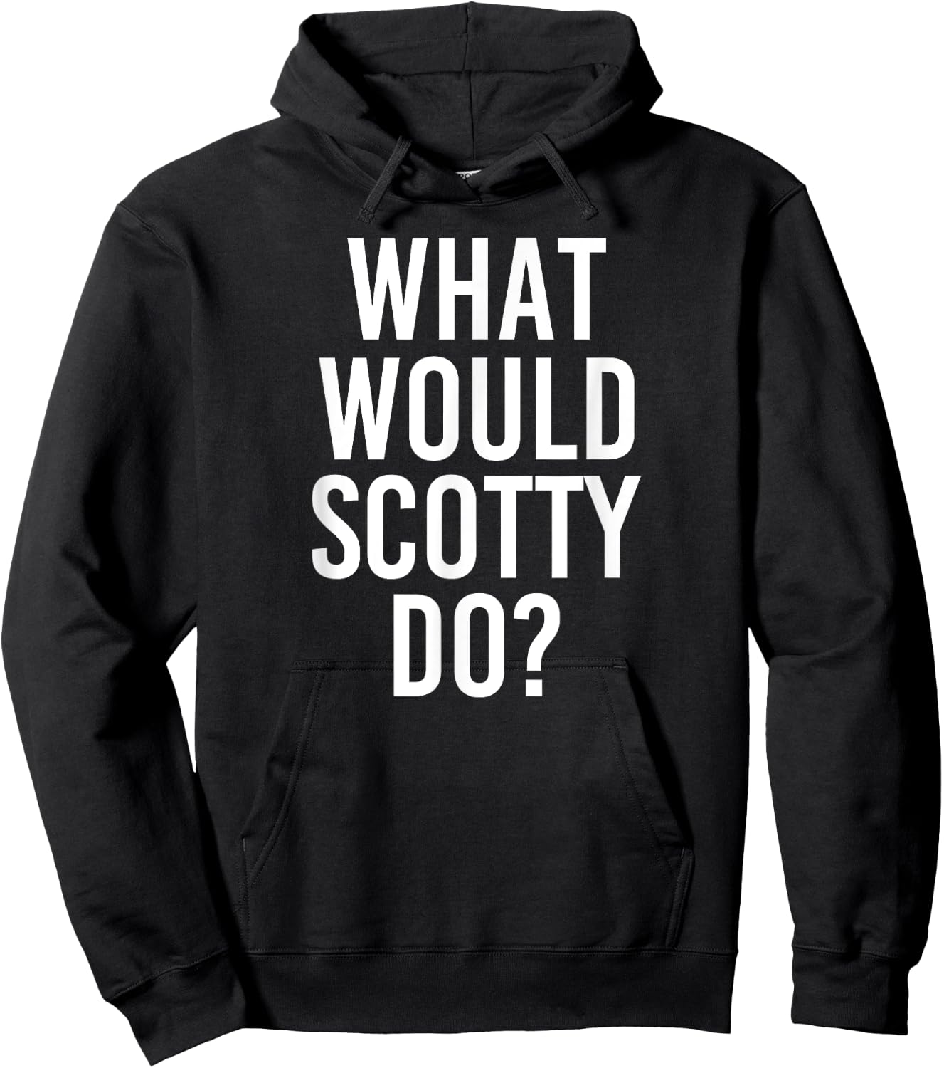 What Would SCOTTY Do Funny Personalized Name Joke Men Gift Hoodie - Hoodie | Black