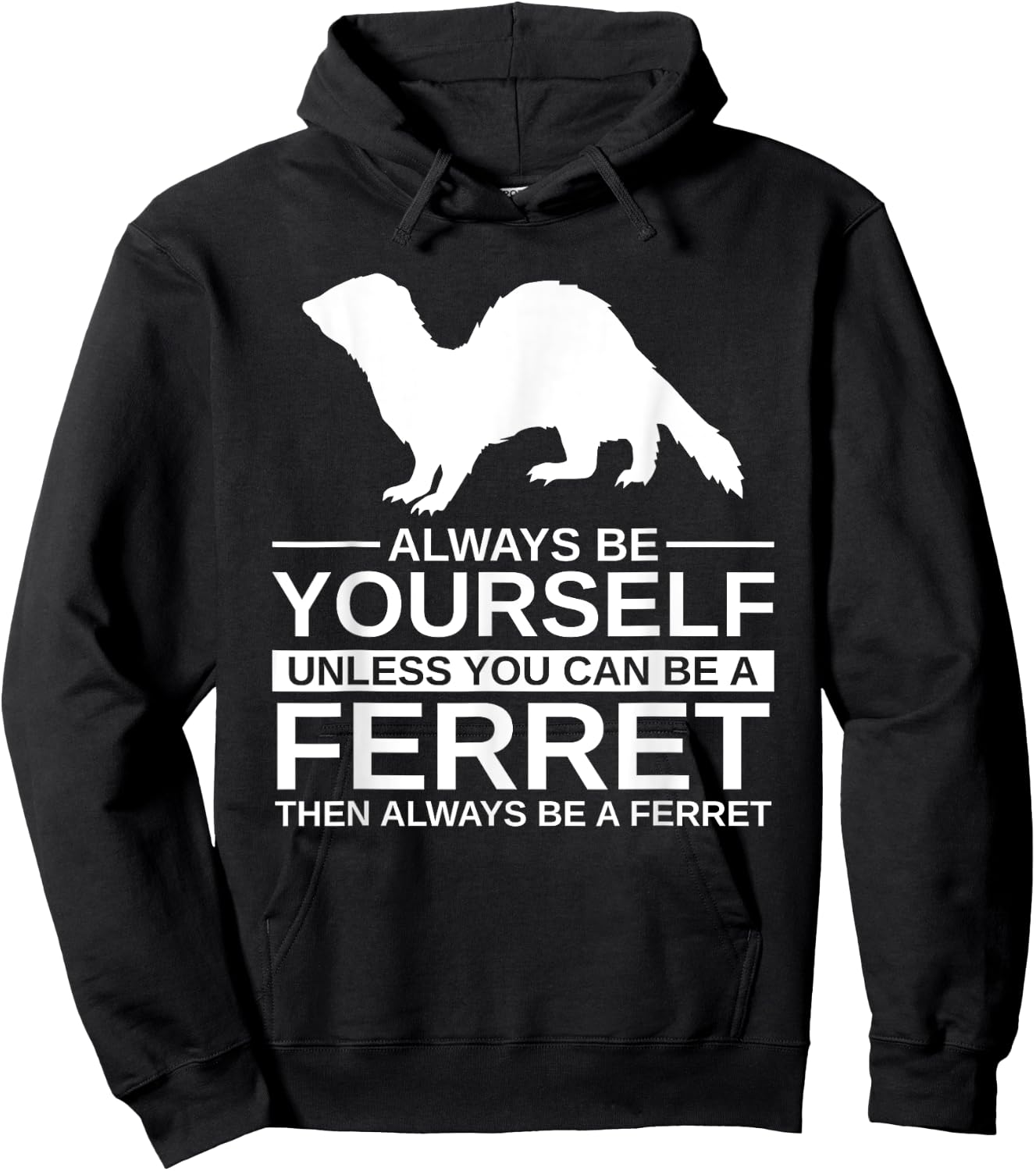 Always Be Yourself Ferret Gift Women Weasel Pet Hoodie - Hoodie | Black