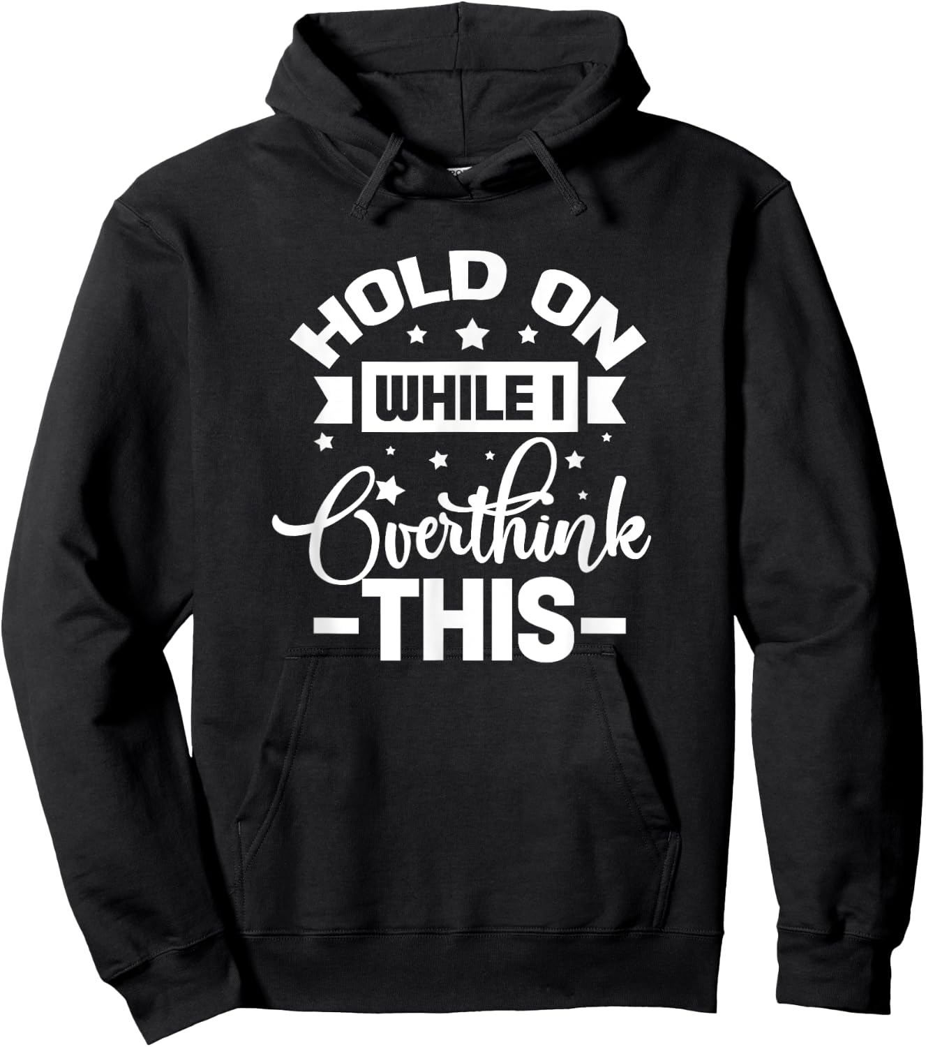Hold On While I Overthink This Funny Anxious Overthinker Hoodie - Hoodie | Black