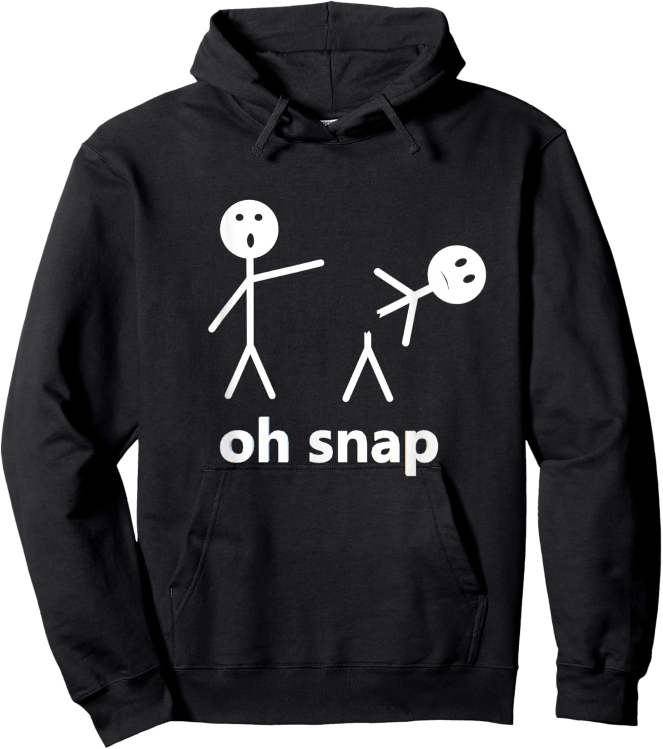 Oh Snap Funny Stick Figure Hilarious Sarcastic Humor Saying Hoodie - Hoodie | Black