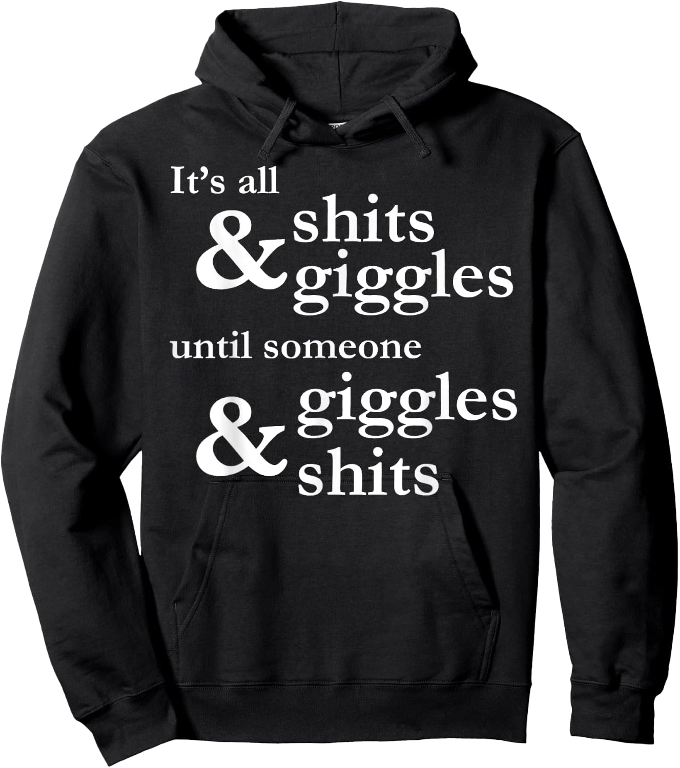 It's all shits and giggles until someone giggles and shits Hoodie - Hoodie | Black