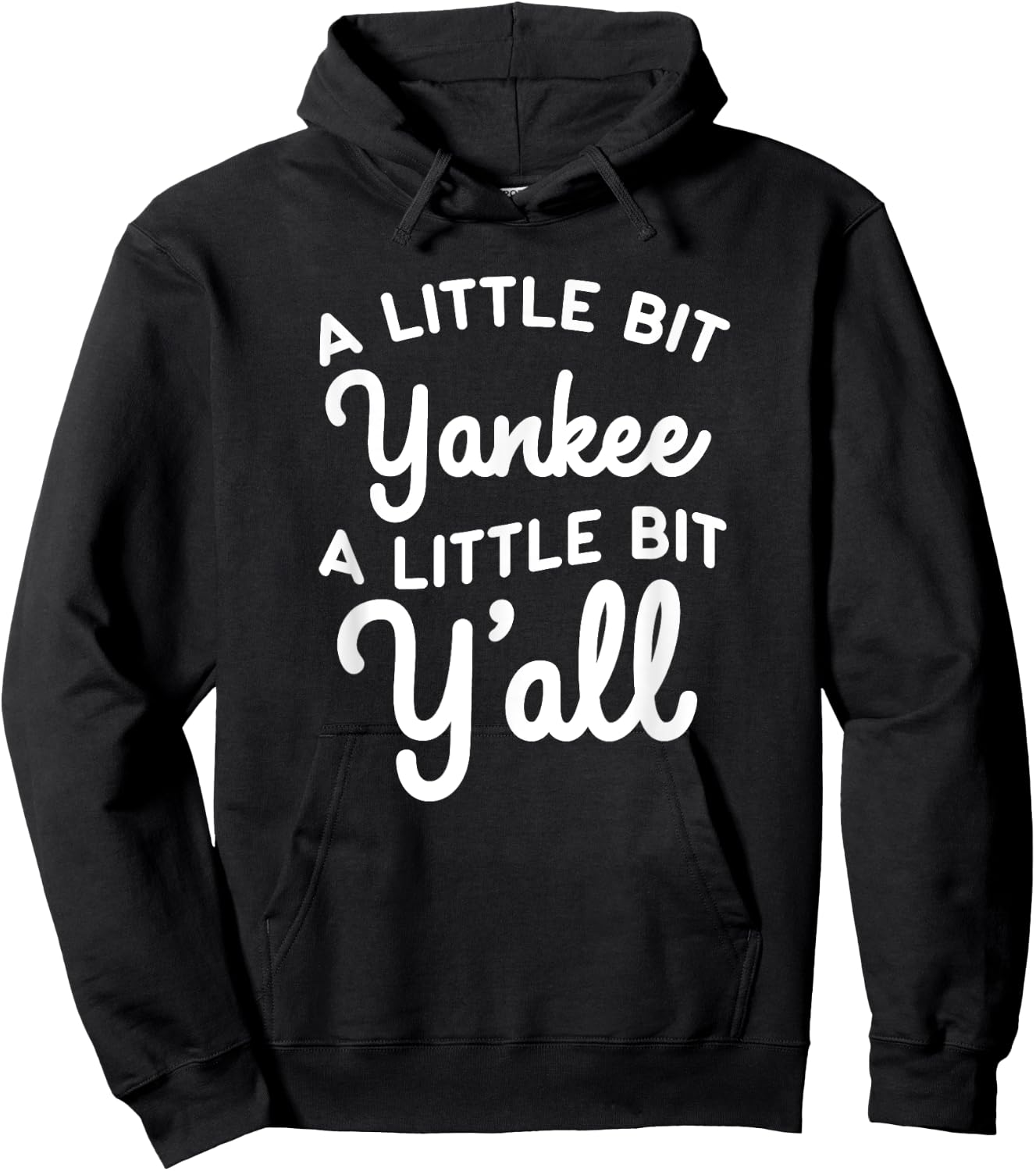 Funny Little Bit Yankee Y'all Northerners Living in South Hoodie - Hoodie | Black