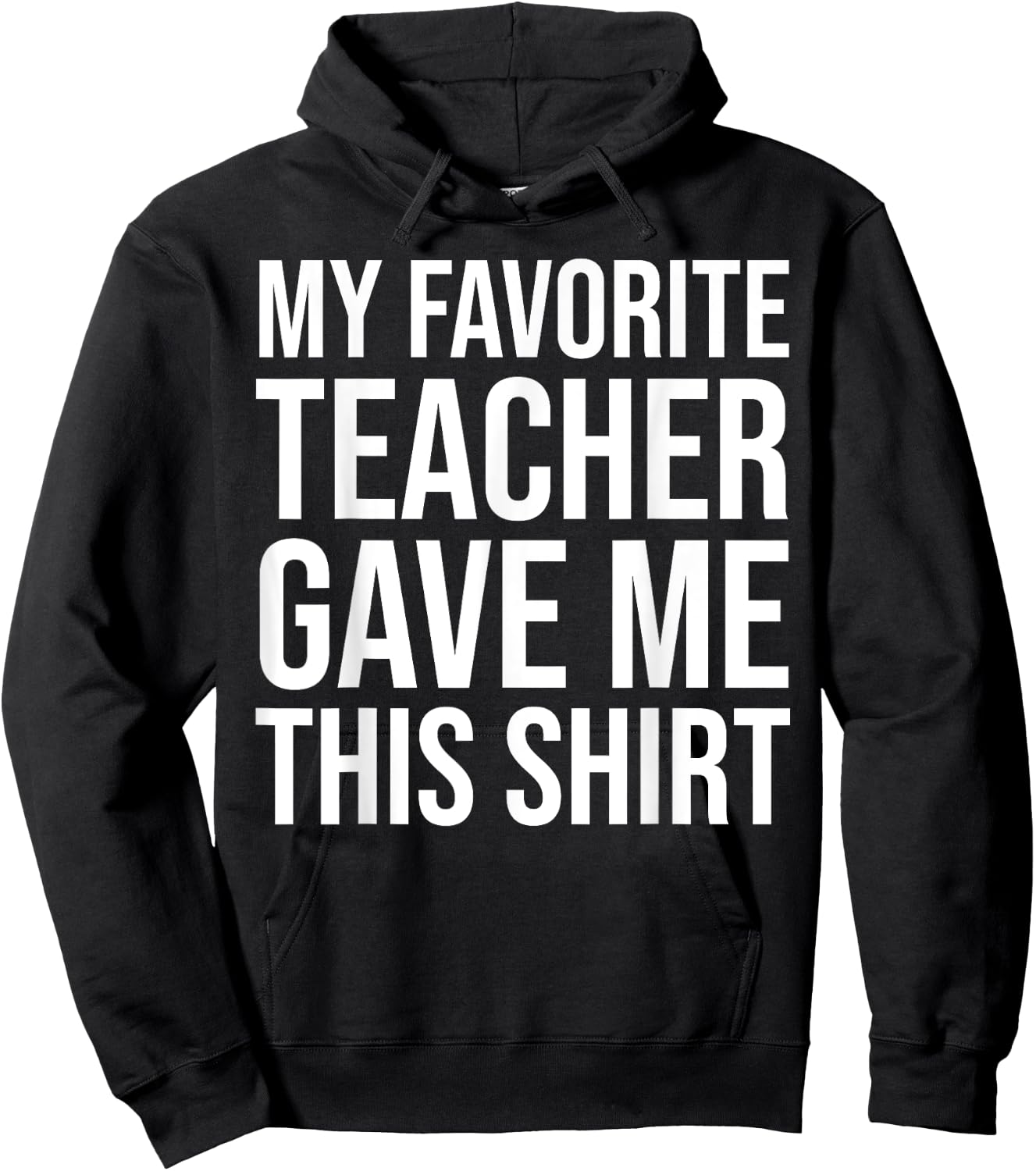 My Favorite Teacher Gave Me This Shirt Cute Teaching Men Women Kids Hoodie - Hoodie | Black
