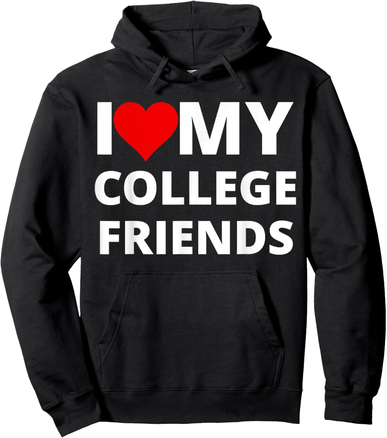 I Love My College Friends, With A Red Heart Hoodie - Hoodie | Black