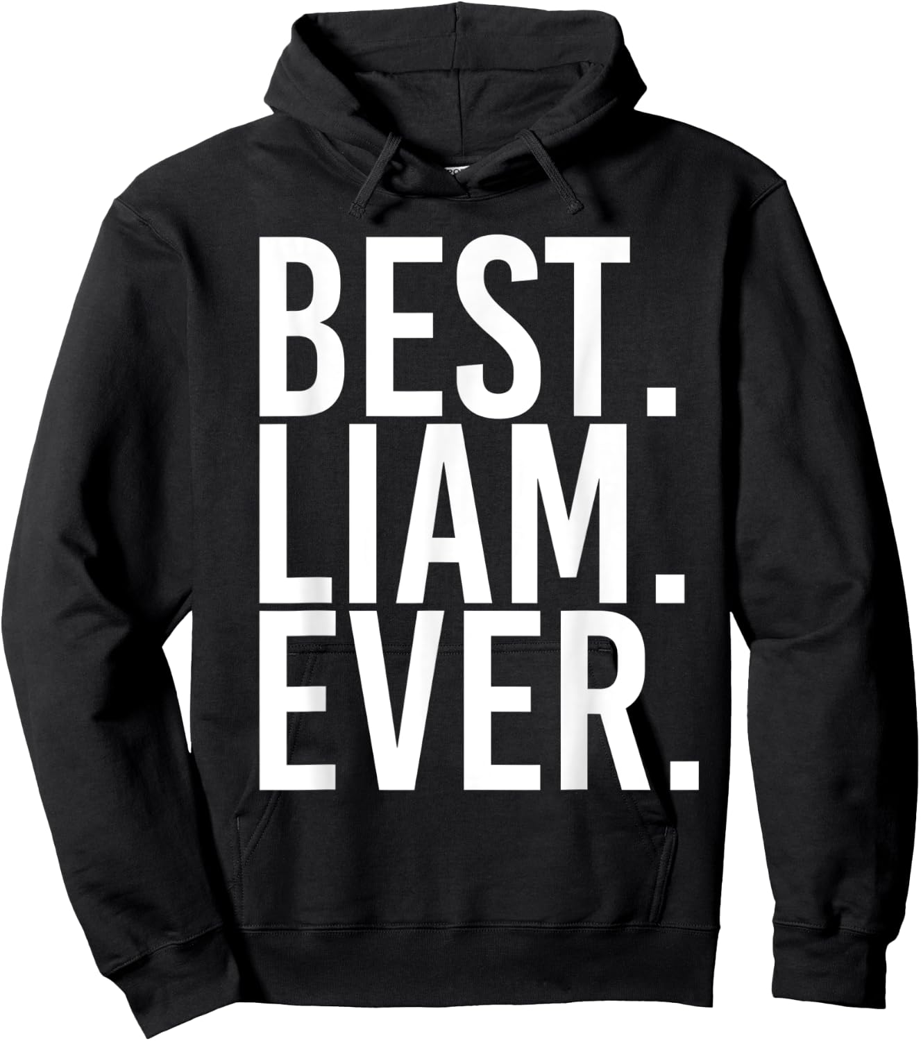 BEST. LIAM. EVER. Funny Personalized Name Joke Gift Hoodie - Hoodie | Black