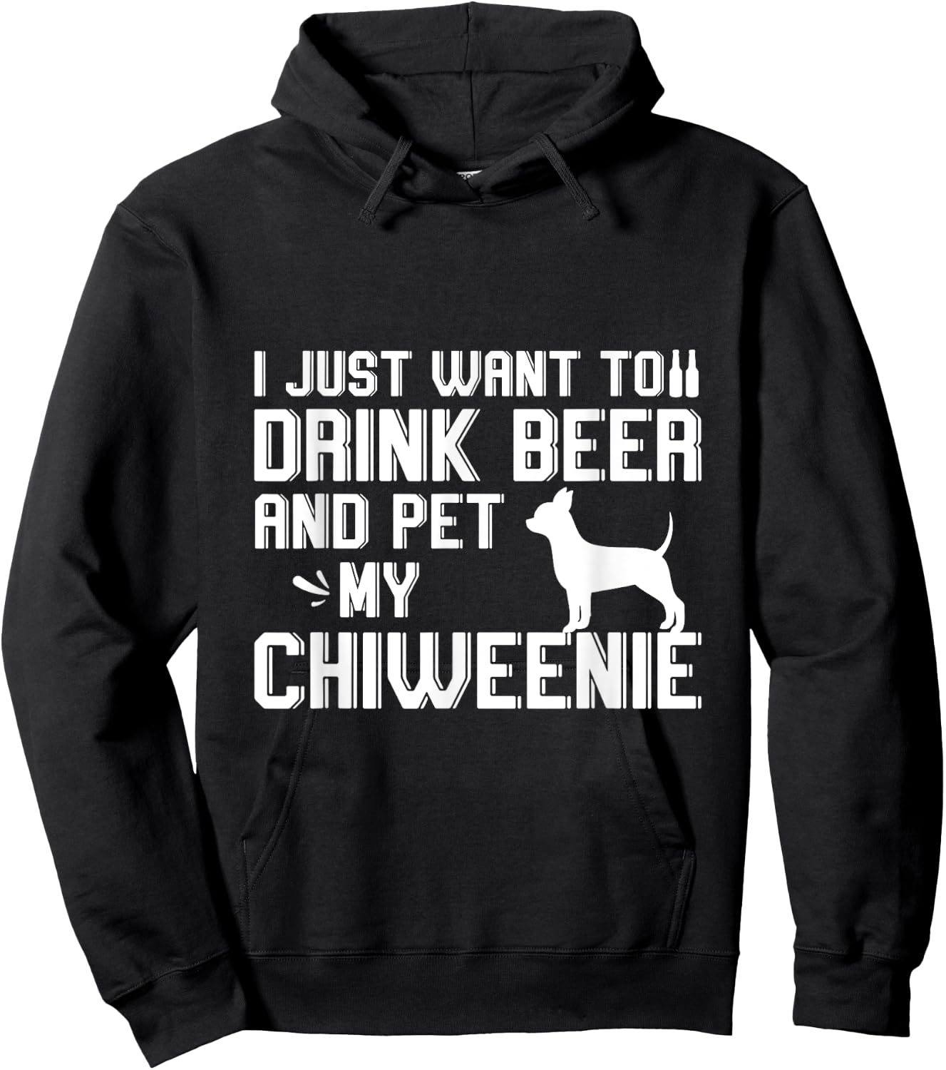 I Just Want to Drink Beer and Pet My Chiweenie Hoodie - Hoodie | Black