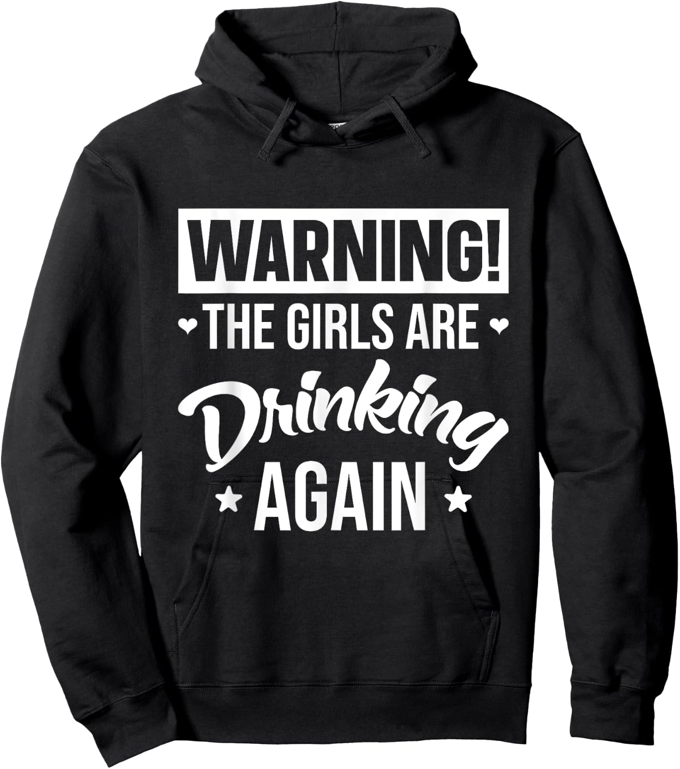 Warning The Girls are Drinking Again Hoodie - Hoodie | Black