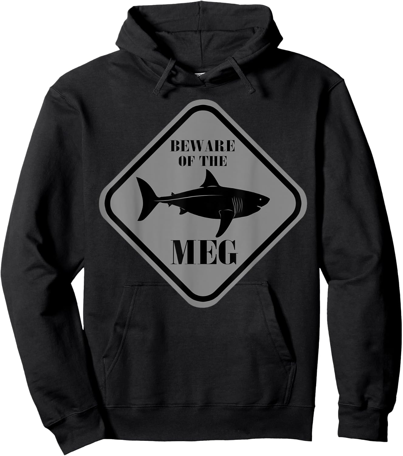 Beware Of The Meg Funny Warning Sign Megalodon Shark Lover Hoodie - Hoodie | Black