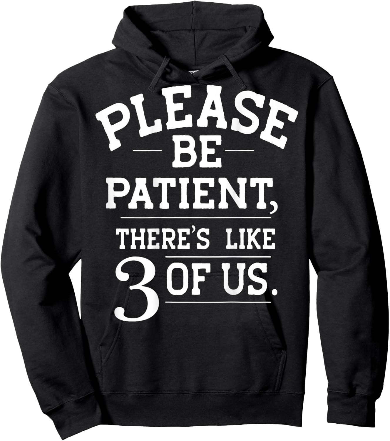 Please Be Patient There's Like 3 Of Us (on back) Hoodie - Hoodie | Black