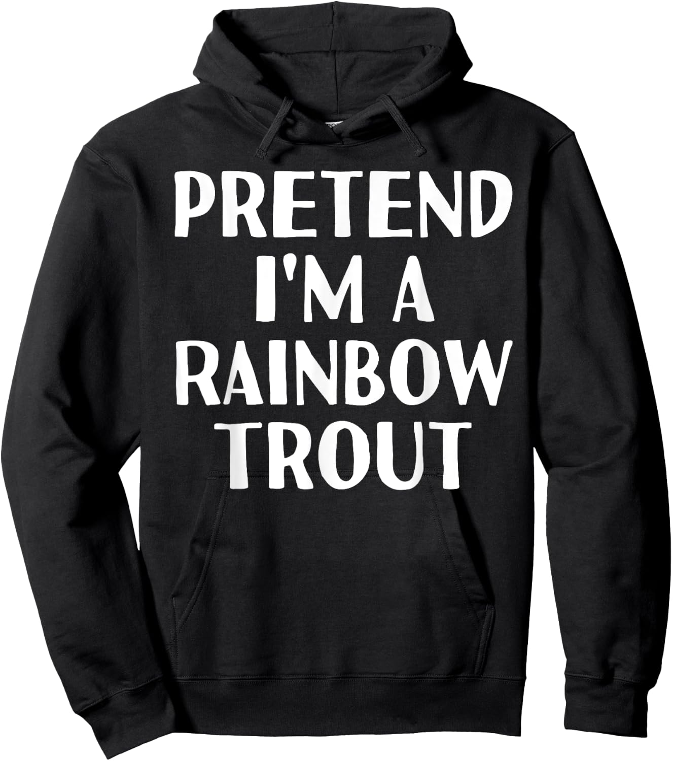 PRETEND I'M A RAINBOW TROUT Funny Halloween DIY Costume Hoodie - Hoodie | Black