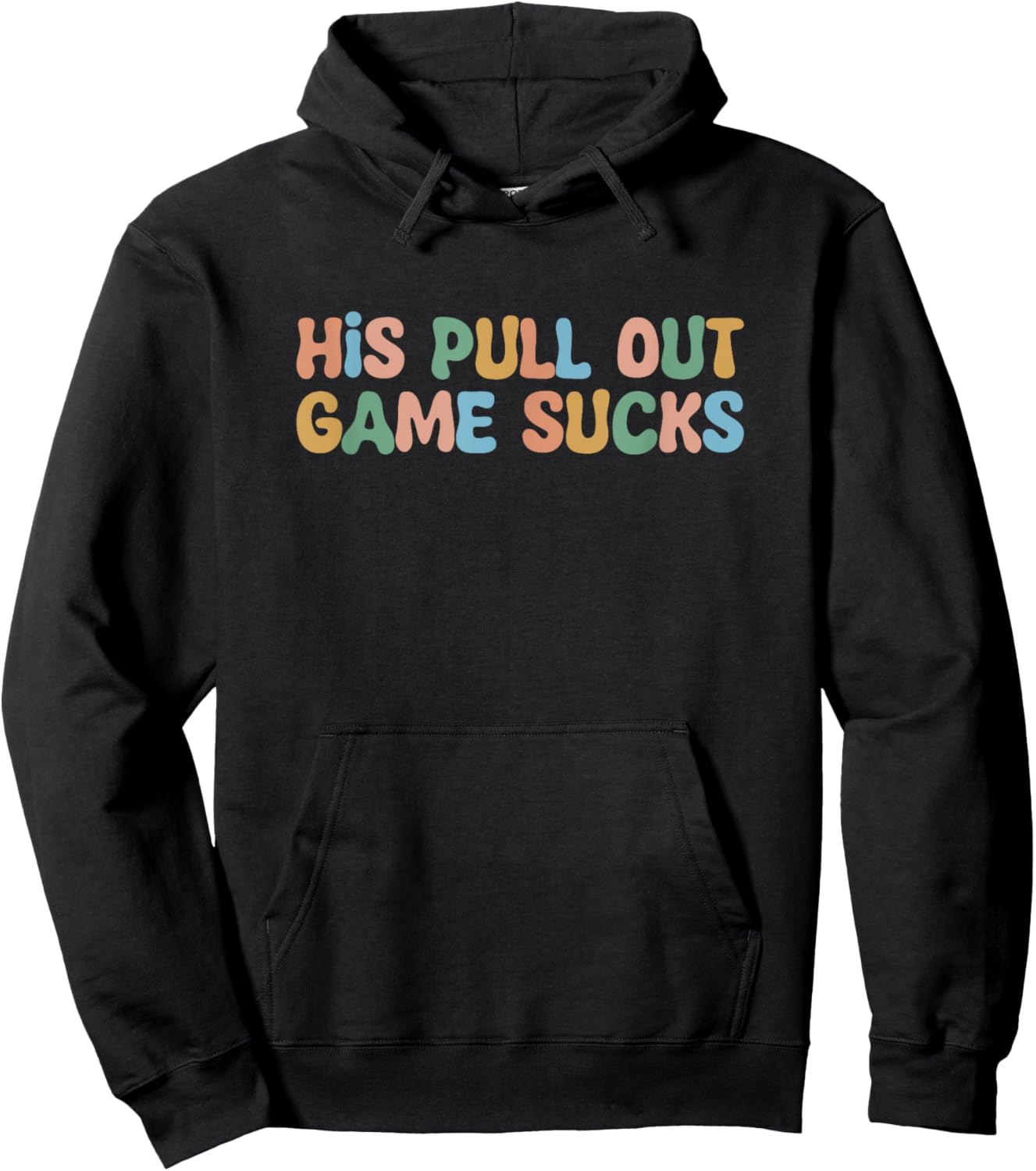 Groovy His Pull Out Game Sucks Pregnancy Baby Announcement Hoodie - Hoodie | Black