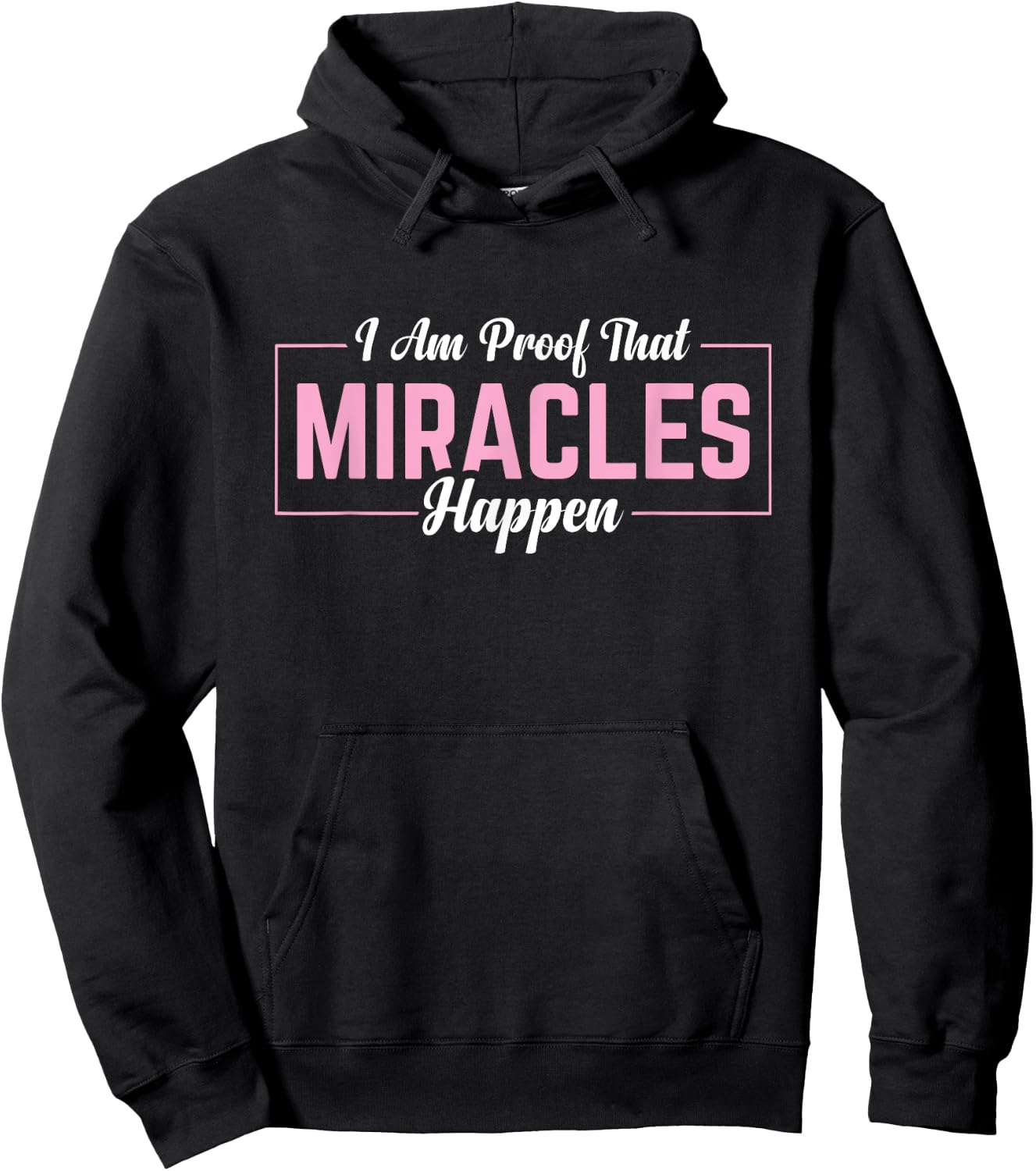 I Am Proof That Miracles Happen Hoodie - Hoodie | Black