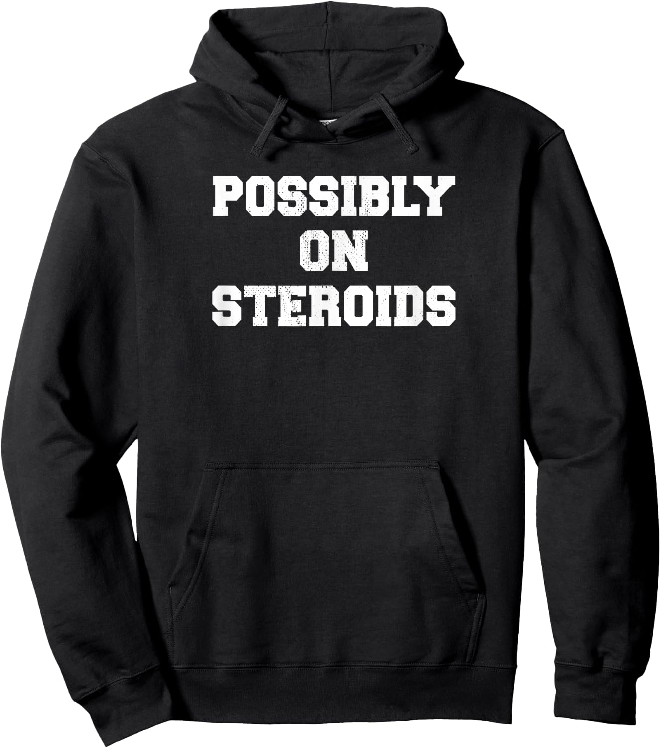 Possibly on Steroids Bodybuilder Funny Weightlifting Humor Hoodie - Hoodie | Black