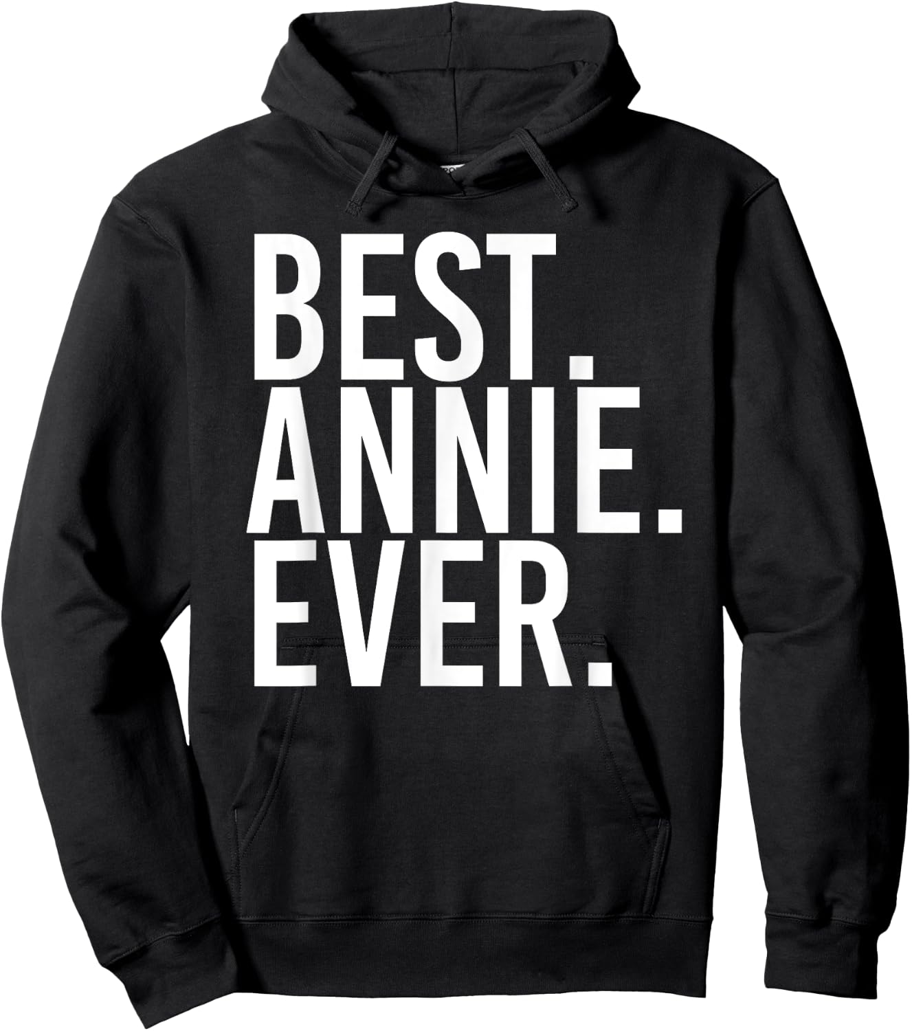 BEST. ANNIE. EVER. Gift Name Funny Personalized Women Hoodie - Hoodie | Black
