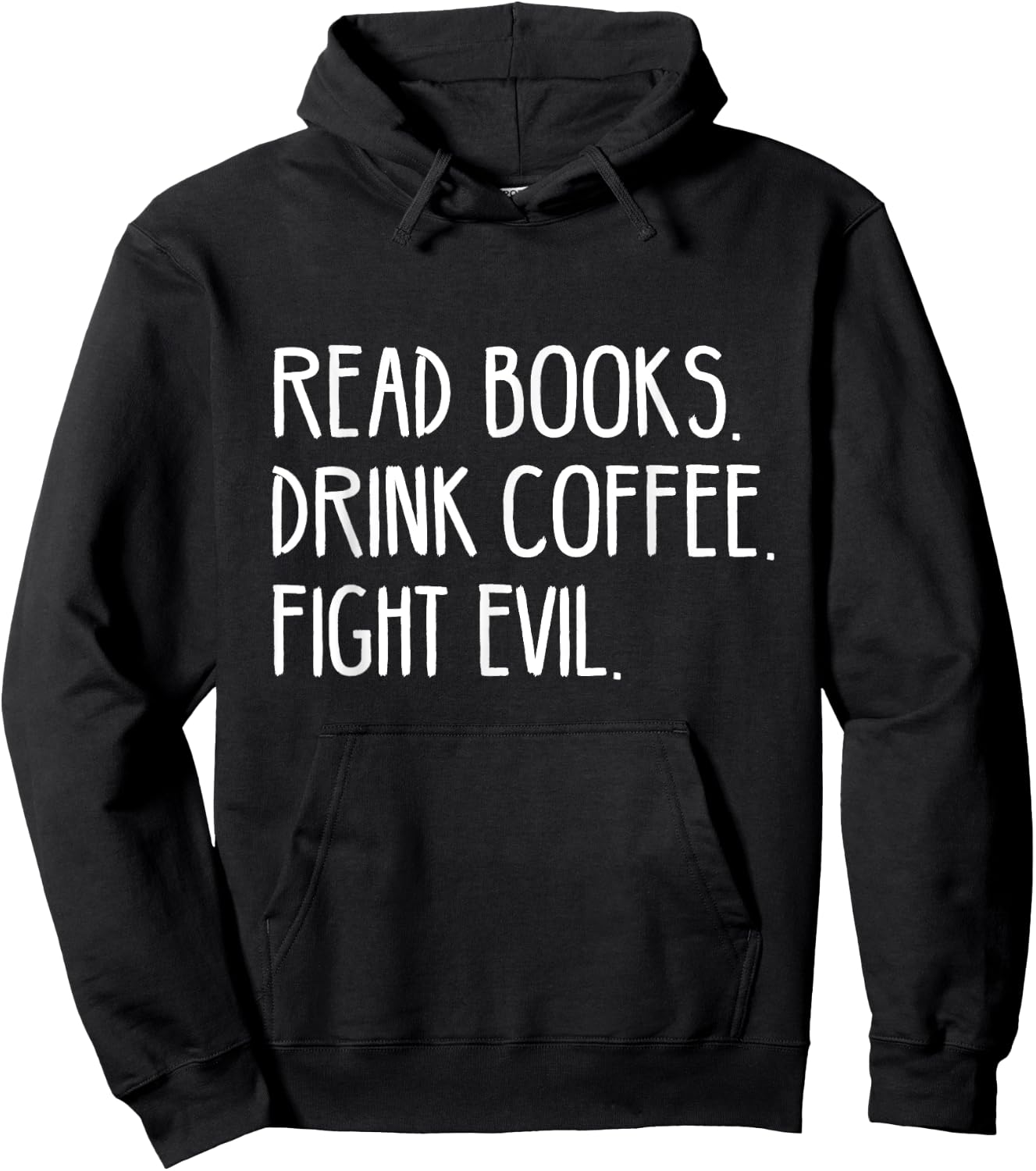 Read Books Drink Coffee Fight Evil Hoodie - Hoodie | Black