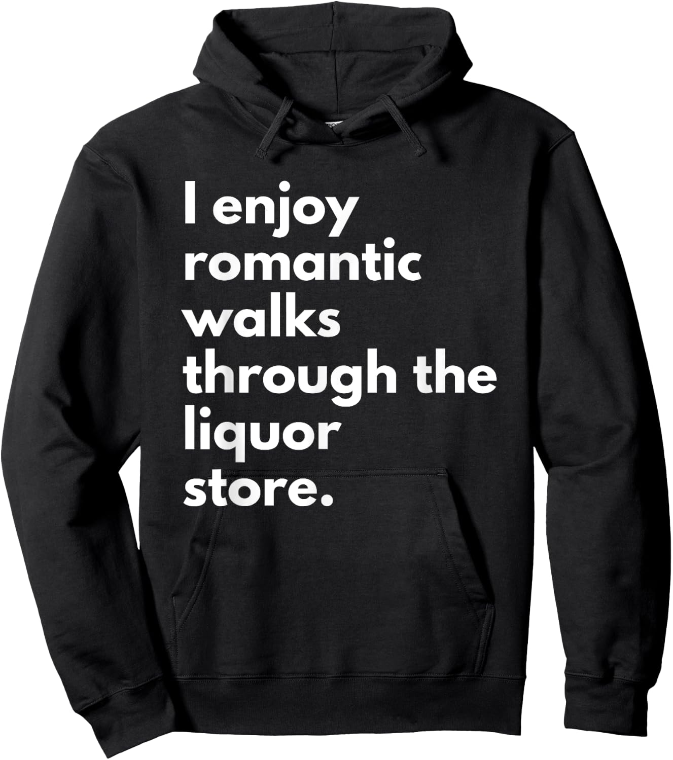 I Enjoy Romantic Walks Through The Liquor Store Funny Beer Hoodie - Hoodie | Black