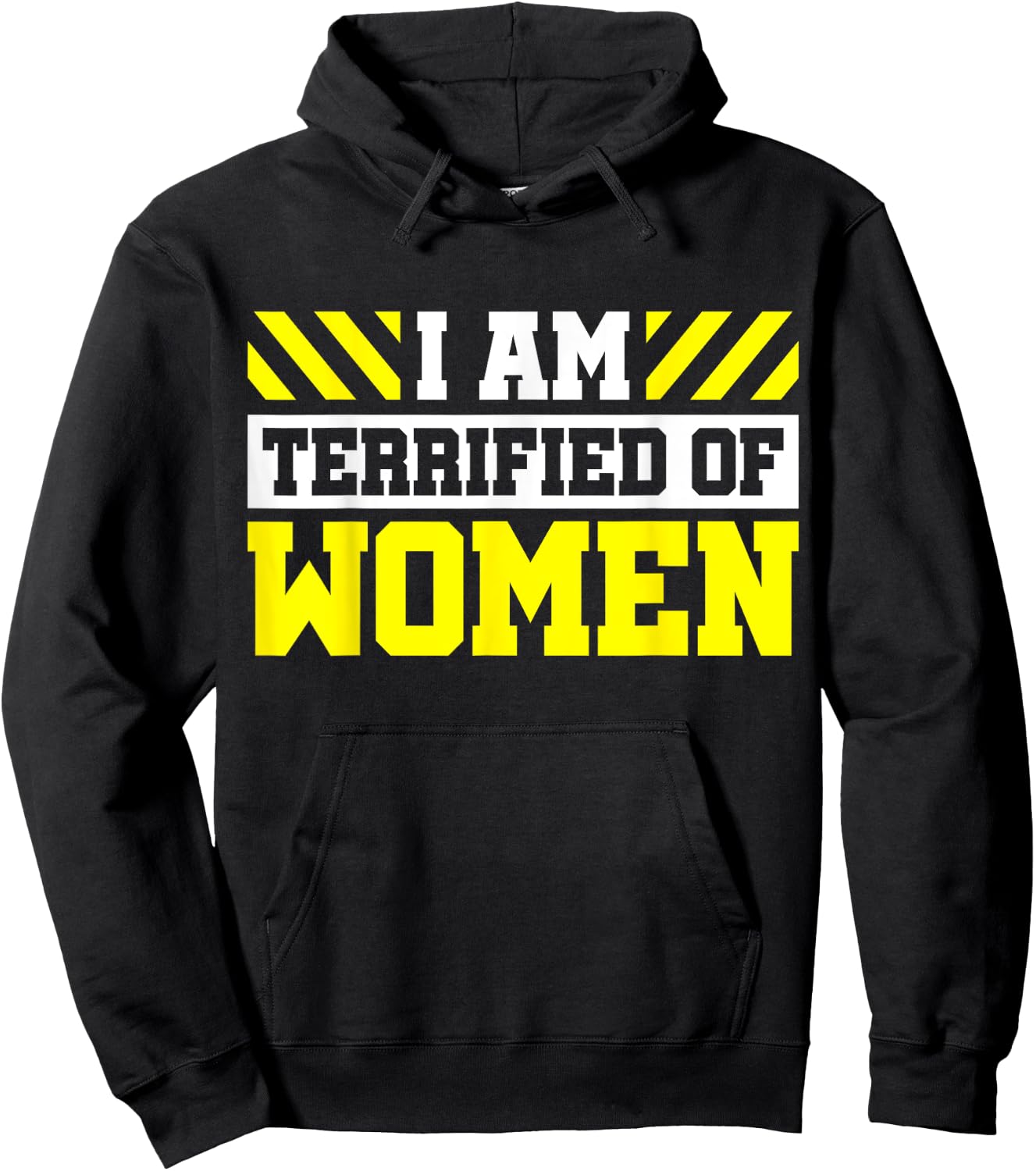 I Am Terrified Of Women Hoodie - Hoodie | Black