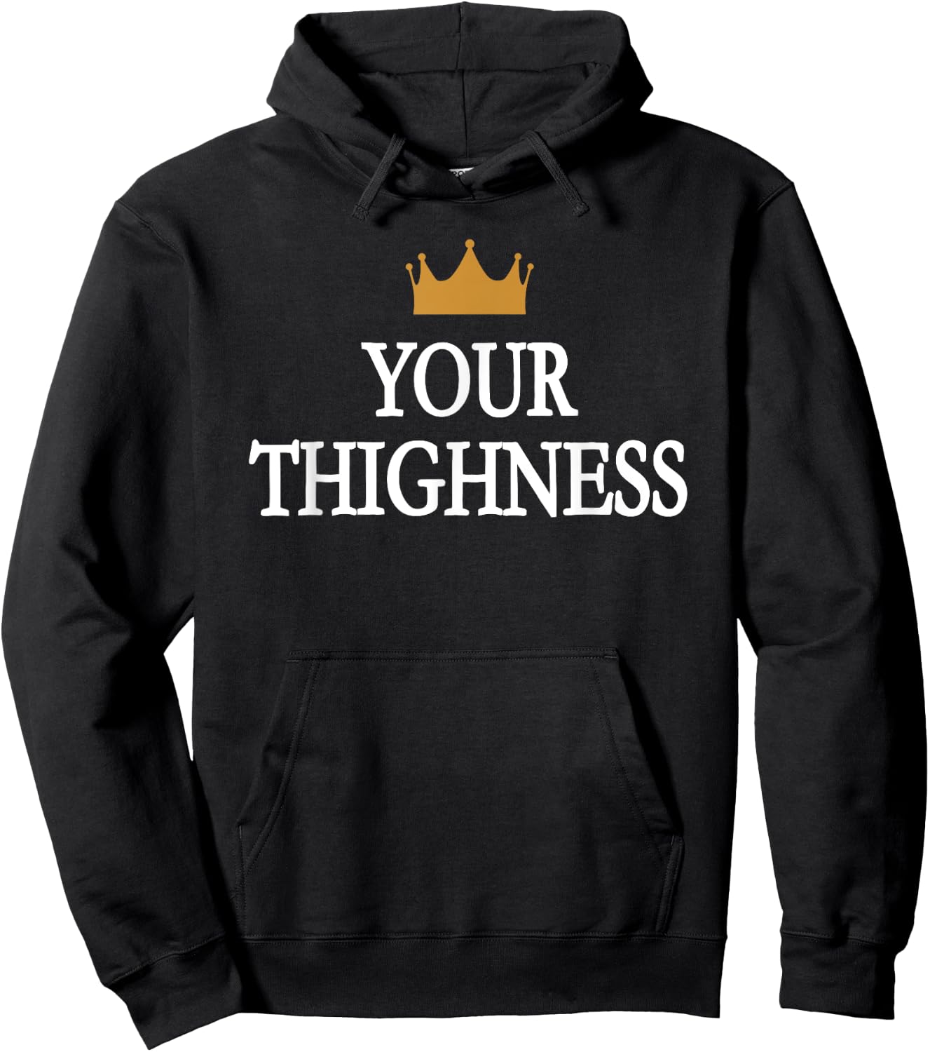 Your Thighness Funny Hoodie - Hoodie | Black