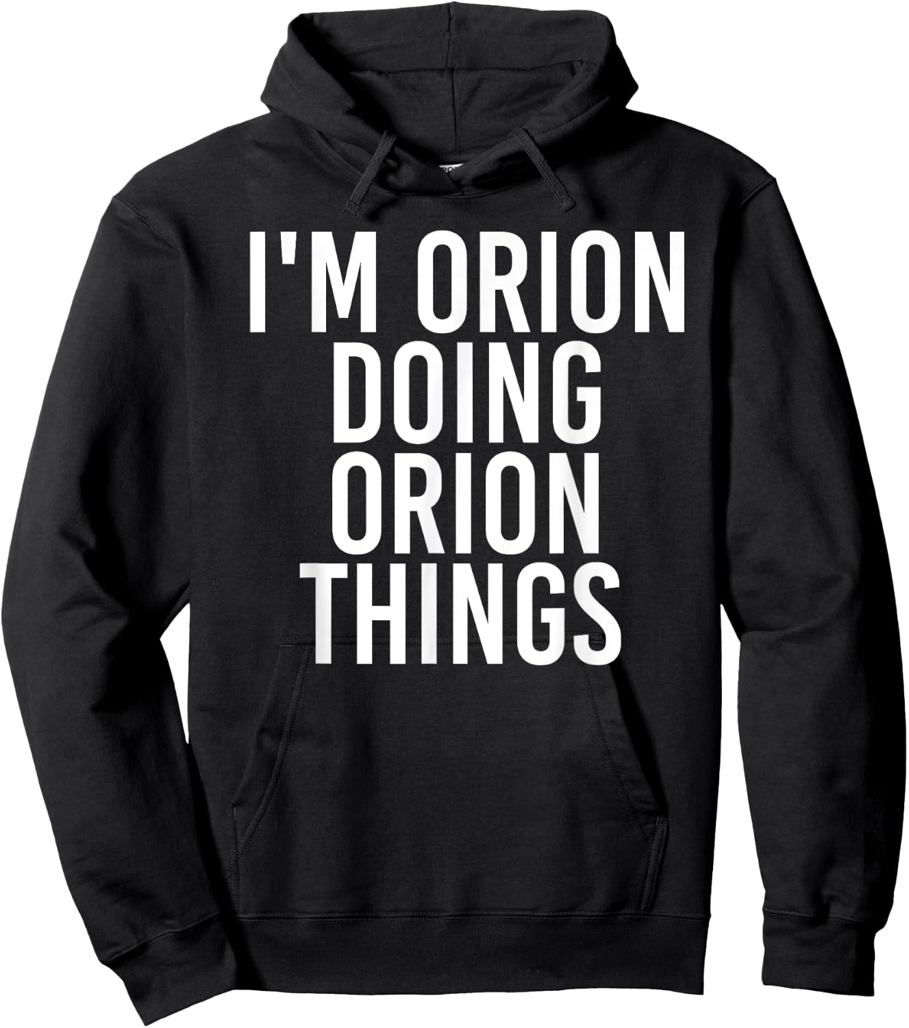 I'M ORION DOING ORION THINGS Name Funny Birthday Gift Hoodie - Hoodie | Black