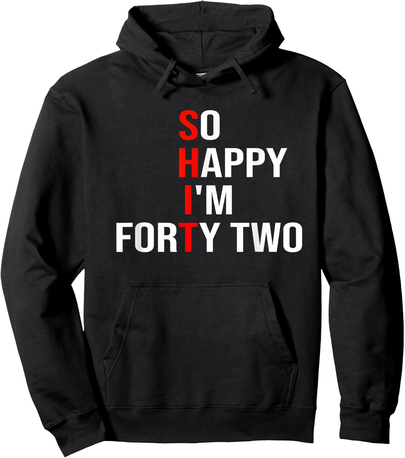 So Happy I'm Forty Two Funny 42 Years Old 42nd Birthday Hoodie - Hoodie | Black
