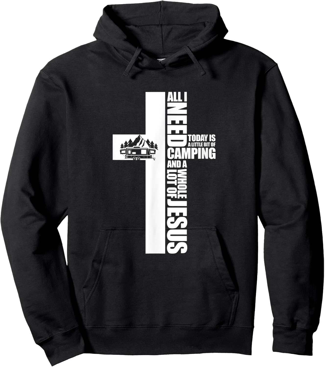 All I Need Today Is A Little Bit of Camping Jesus RV Camper Hoodie - Hoodie | Black