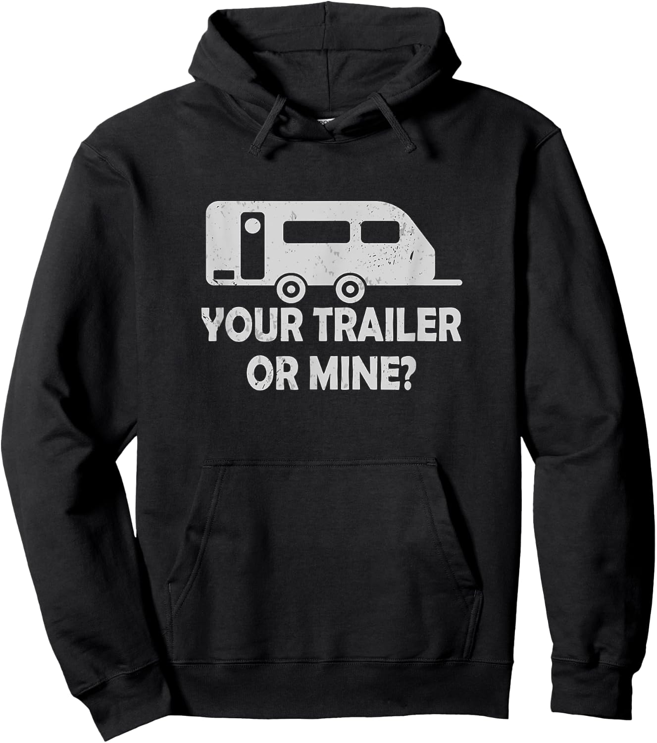 Your Trailer Or Mine ? Funny Trailer Park Trailer Parker Hoodie - Hoodie | Black