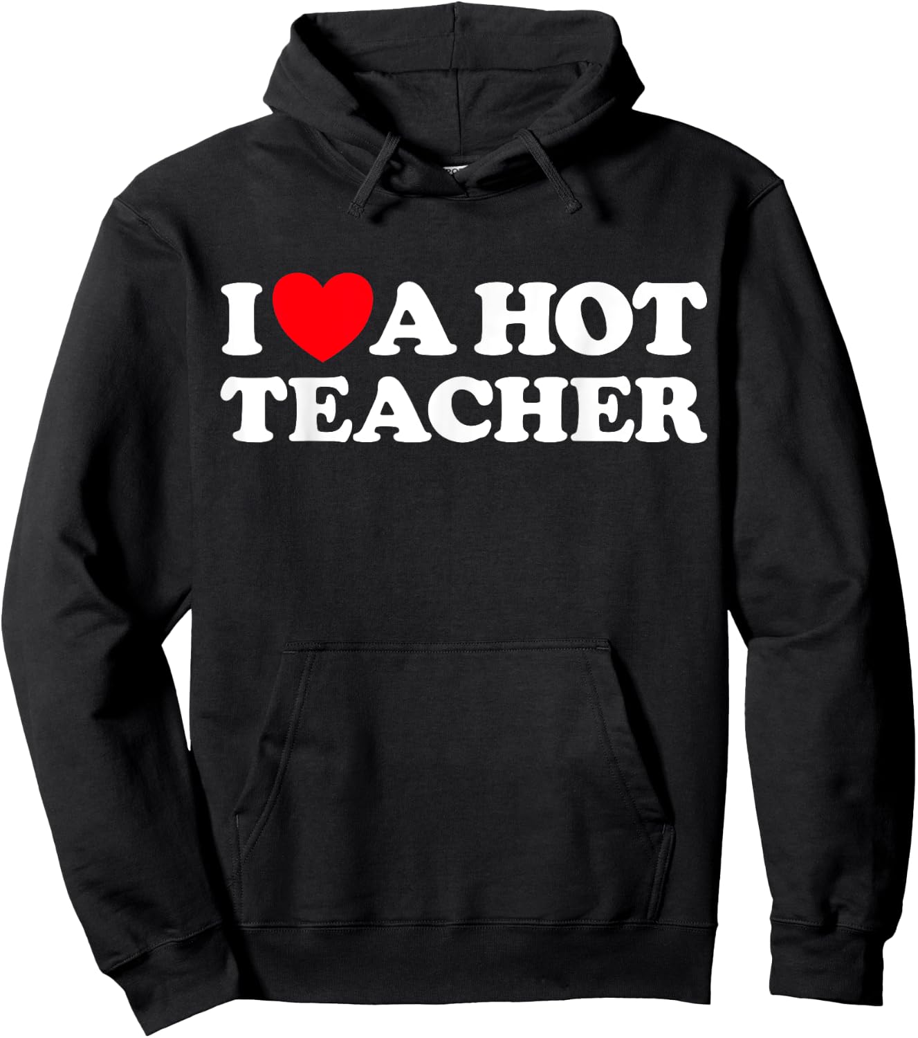 I Love A Hot Teacher - Funny Joke School Tutor Job Educator Hoodie - Hoodie | Black
