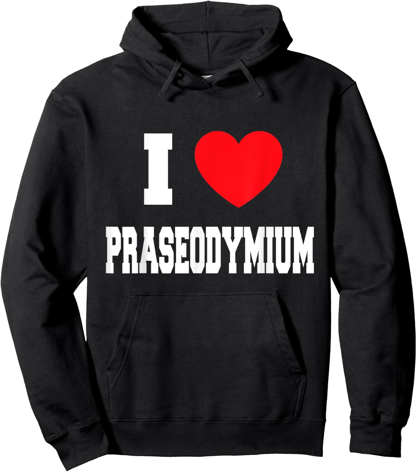 I Love Praseodymium Hoodie - Hoodie | Black
