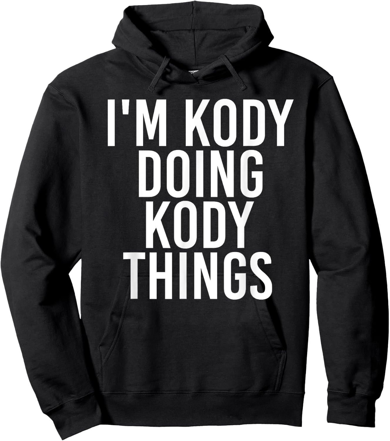 I'M KODY DOING KODY THINGS Name Funny Birthday Gift Hoodie - Hoodie | Black