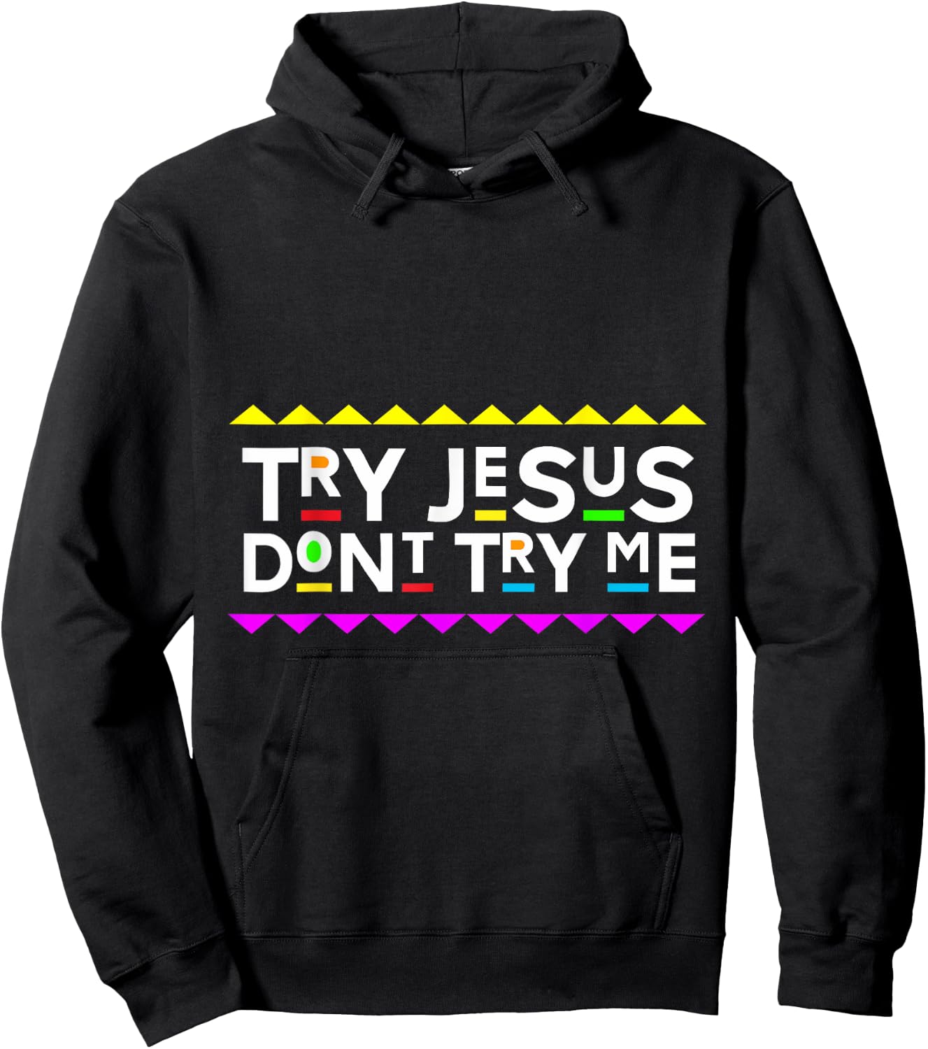 Try Jesus Don't Try Me Retro 90's Style Hoodie - Hoodie | Black