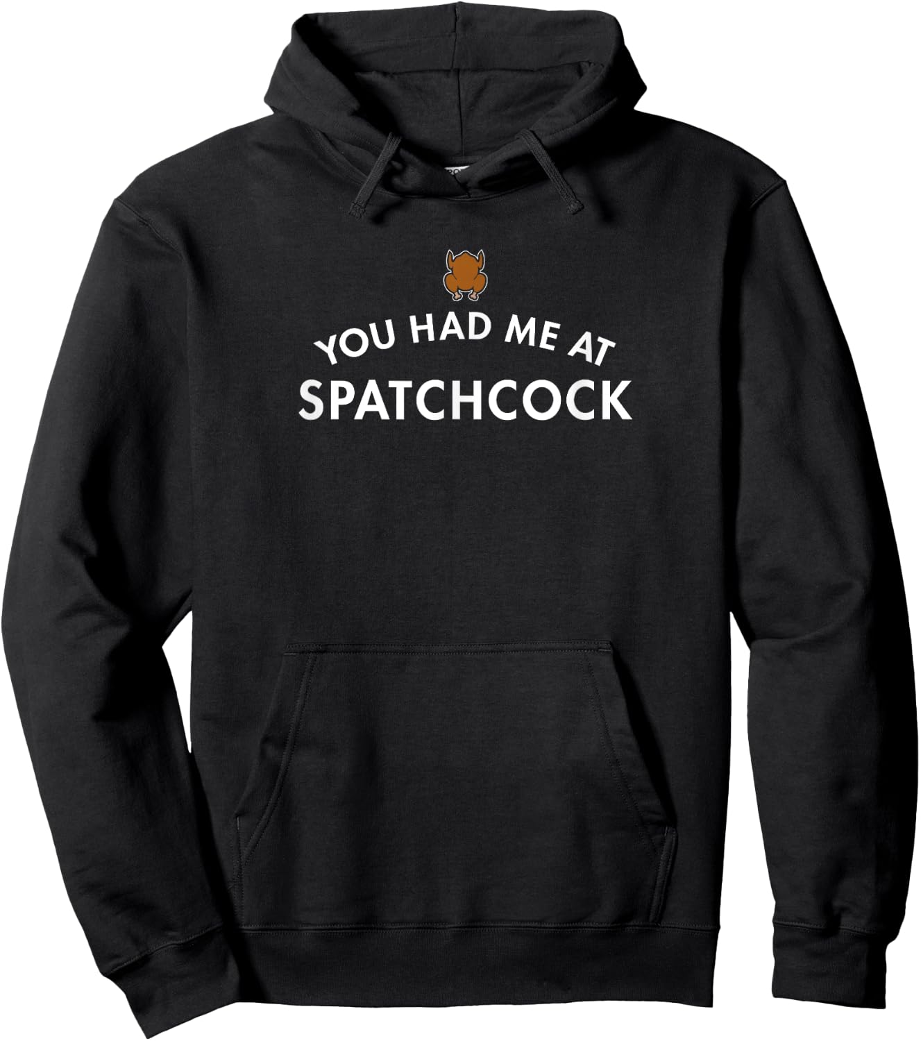 You Had Me At Spatchcock Hoodie - Hoodie | Black