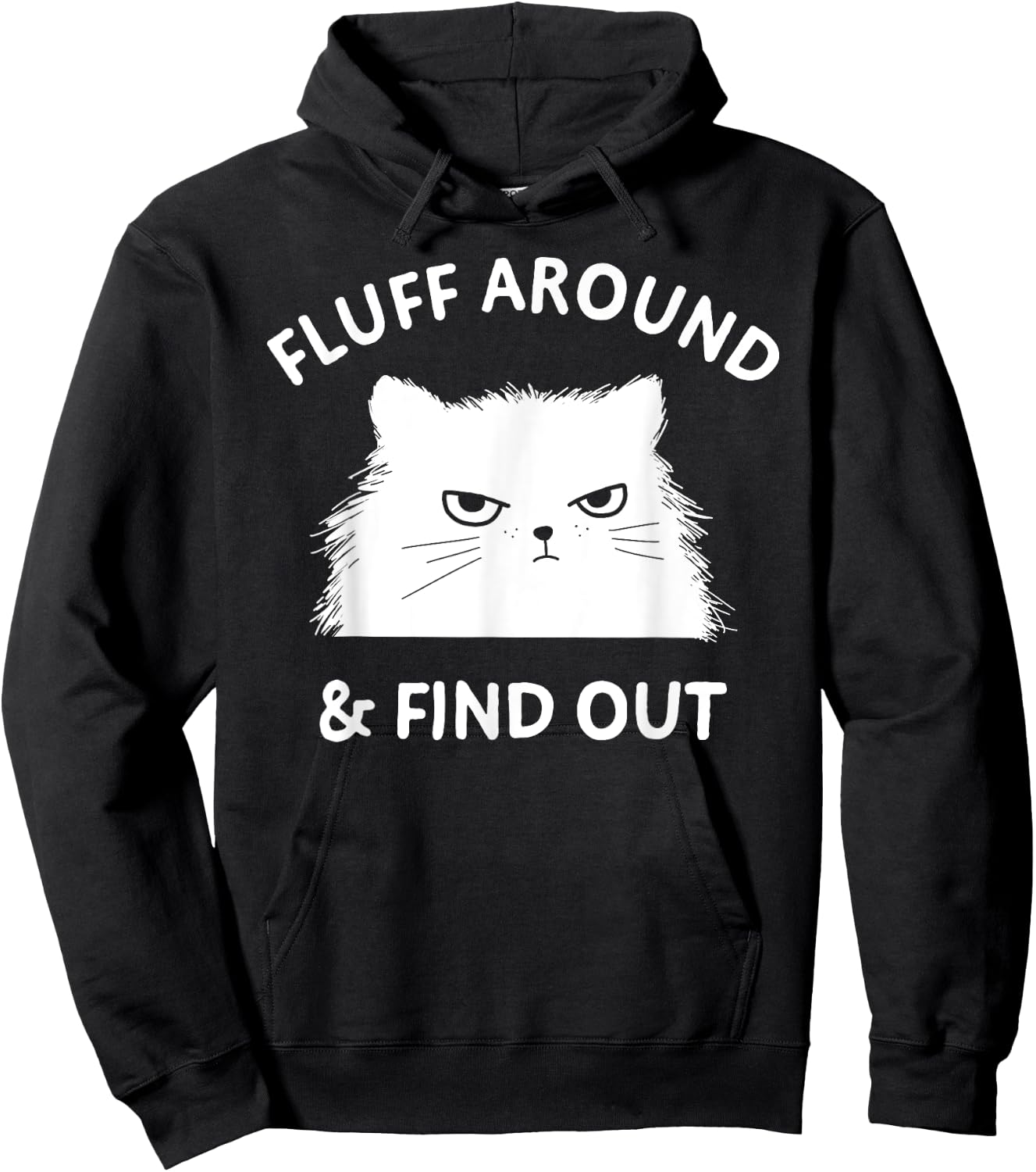 Fluff Around Funny Sarcastic Cat Lady Quote Humor Hoodie - Hoodie | Black