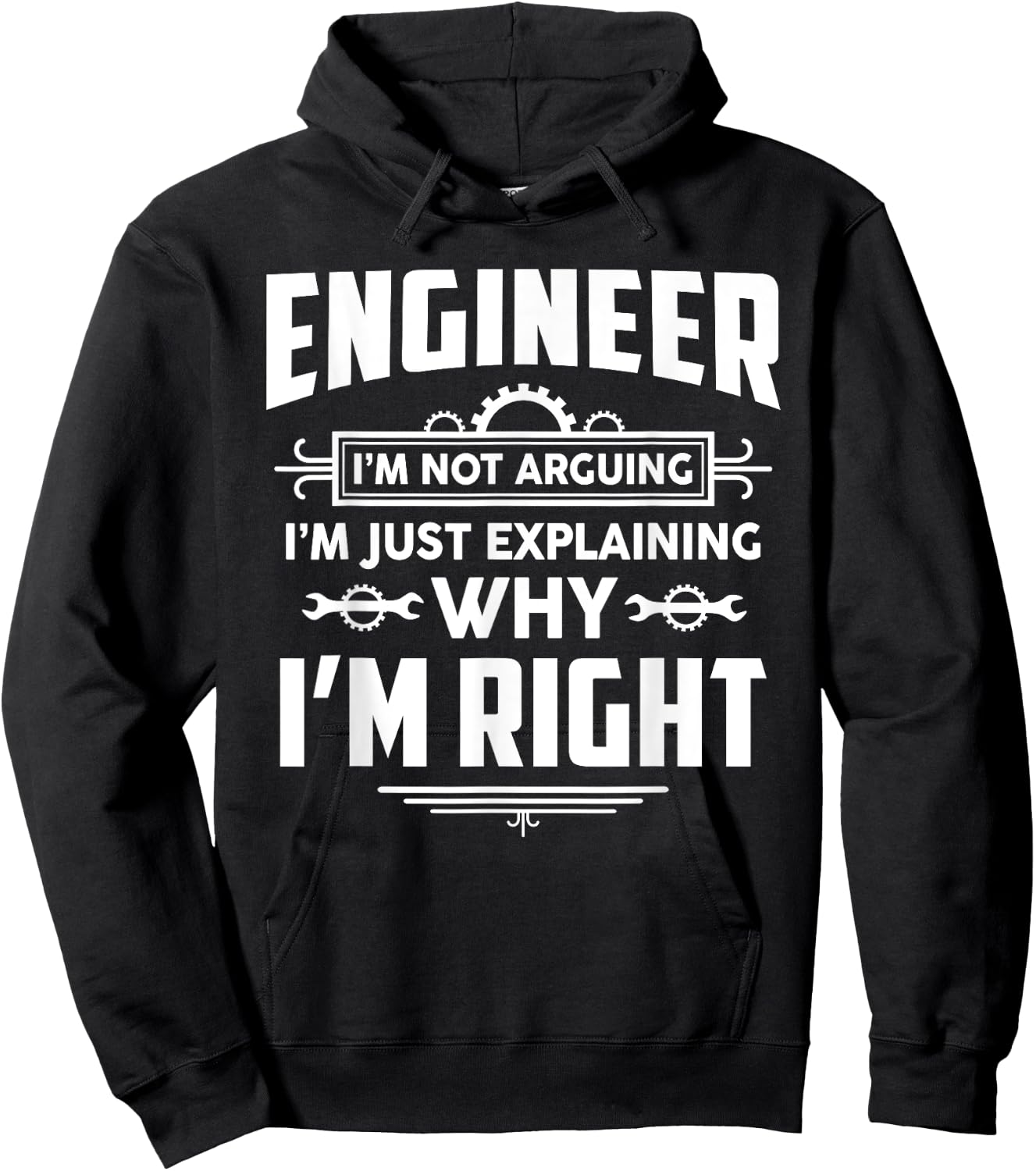 Engineer I'm Not Arguing Funny Engineering Quote Gag Gift Hoodie - Hoodie | Black