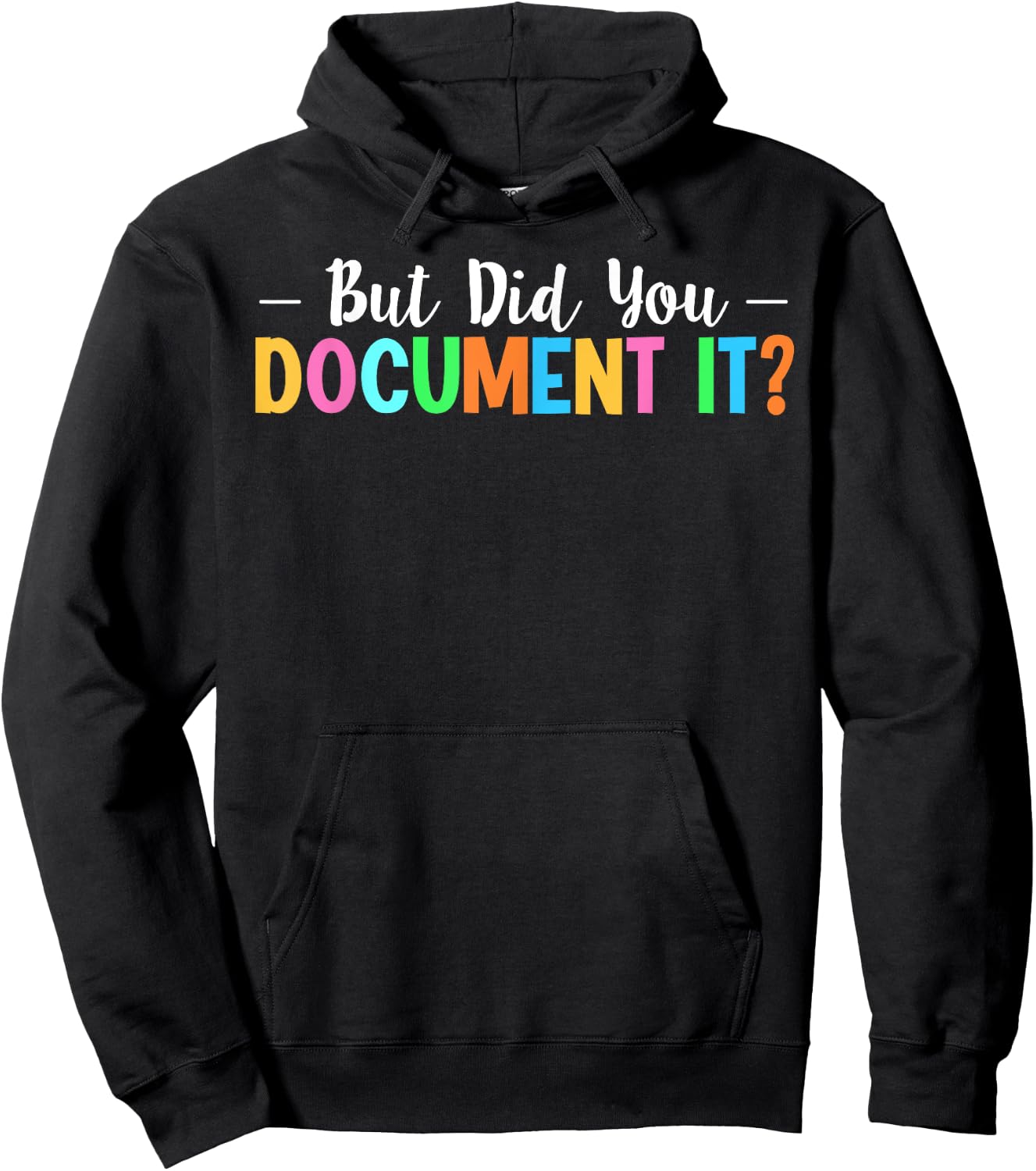 But Did You Document It Hoodie - Hoodie | Black