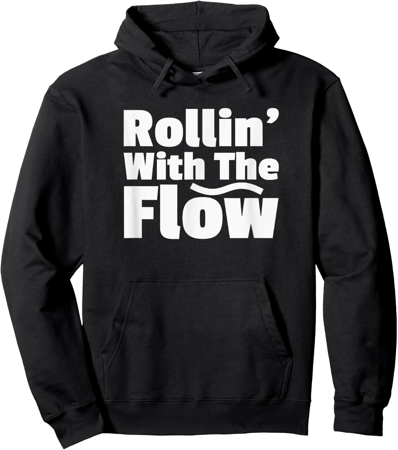 Rollin' Rolling With The Flow Don't Resist Life or Fight It Hoodie - Hoodie | Black