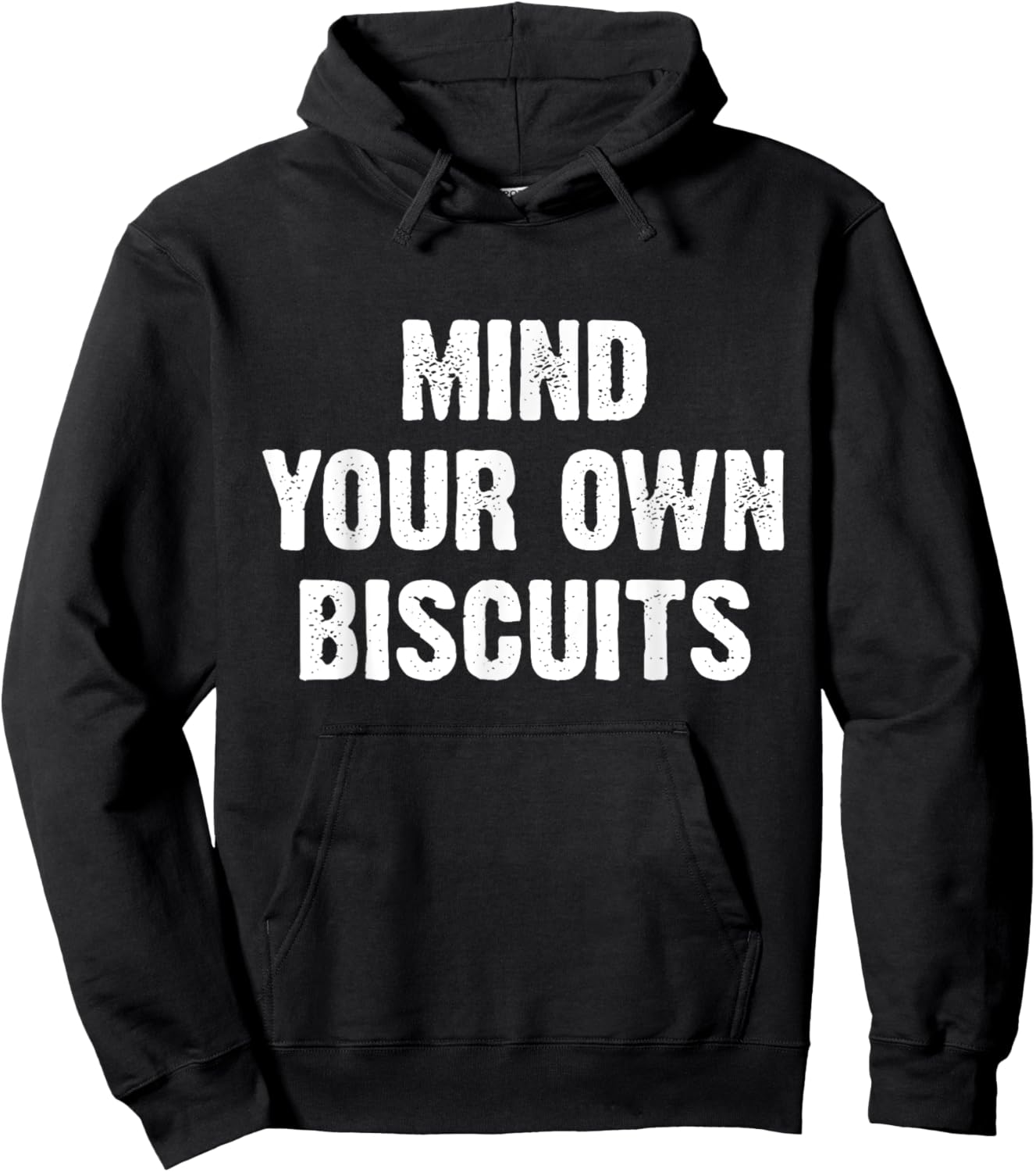 Mind Your Own Biscuits Funny Hoodie - Hoodie | Black
