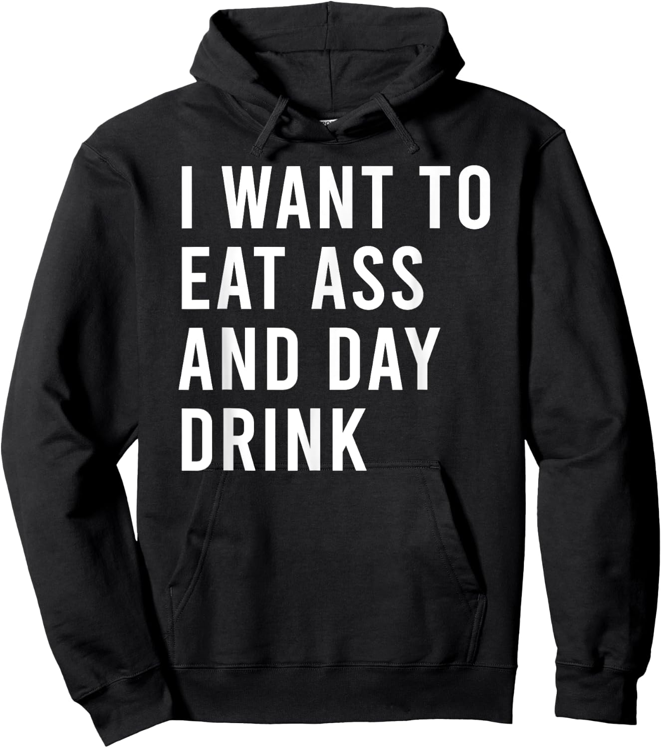 I Want To Eat As And Day Drink Funny Butt Toys Hoodie - Hoodie | Black
