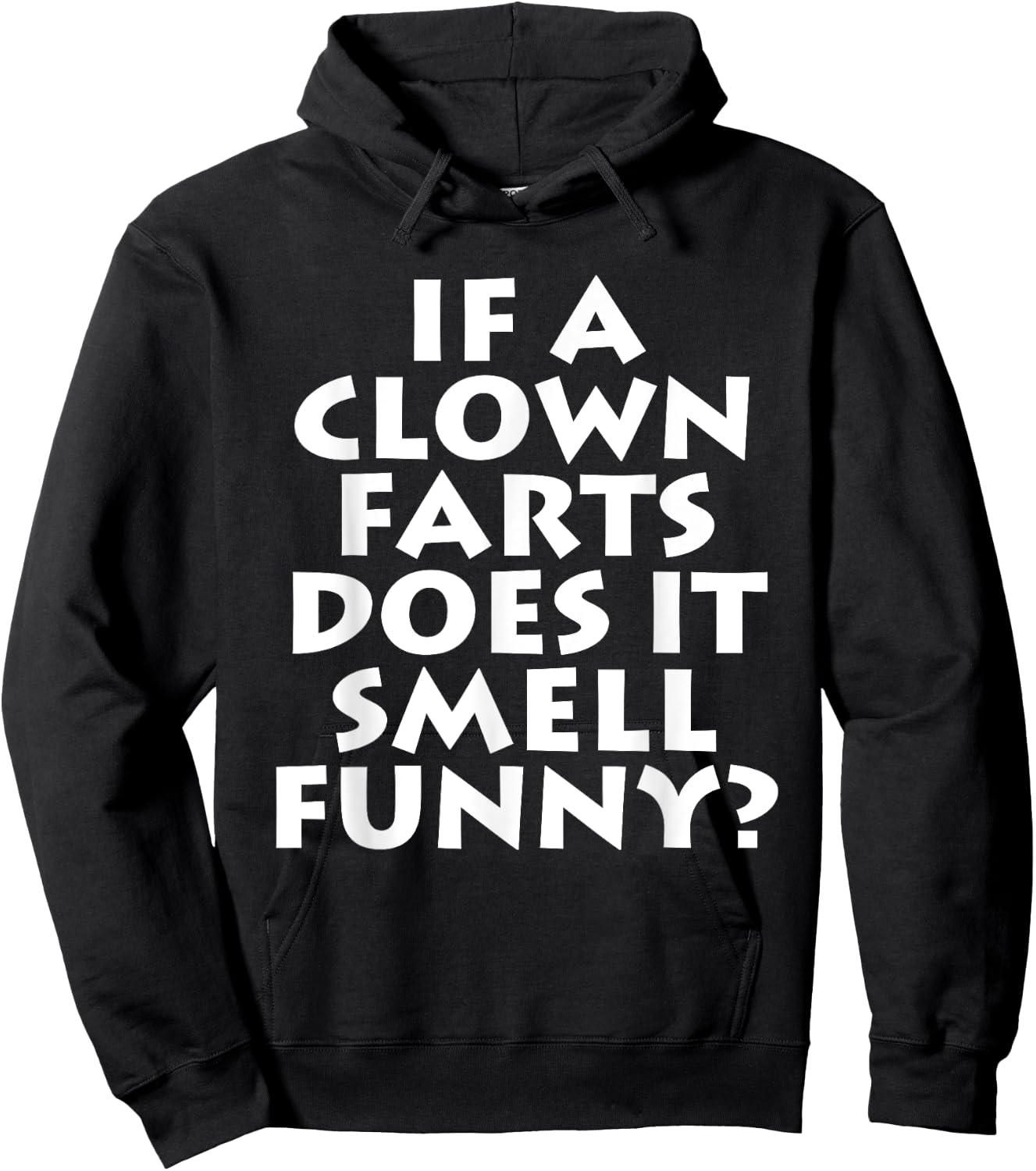 If A Clown Farts Does It Smell Funny? Farting Jokes Gift Men Hoodie - Hoodie | Black