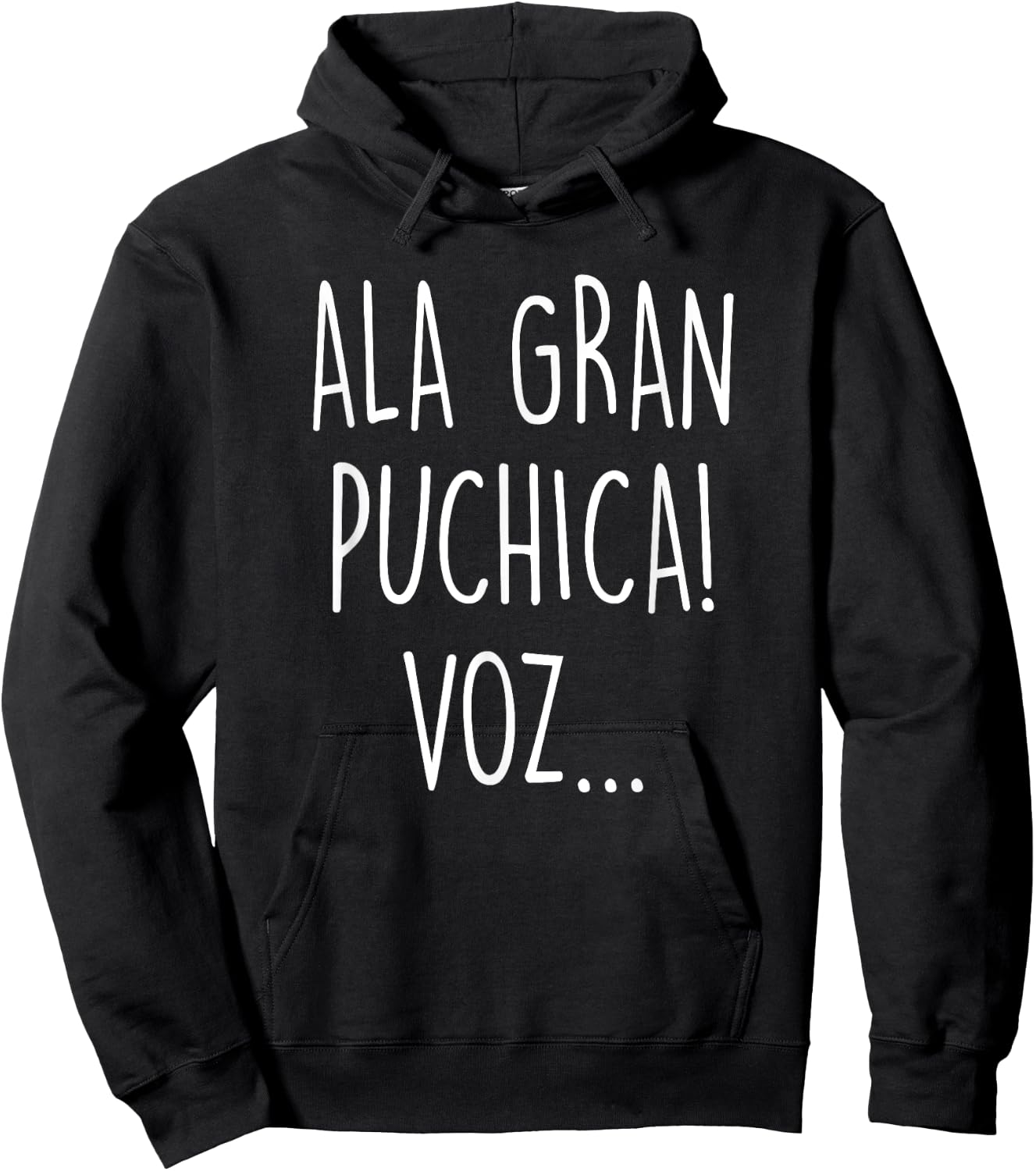 Ala Gran Puchica Vos - Funny El Salvador Slang Spanish Quote Hoodie - Hoodie | Black