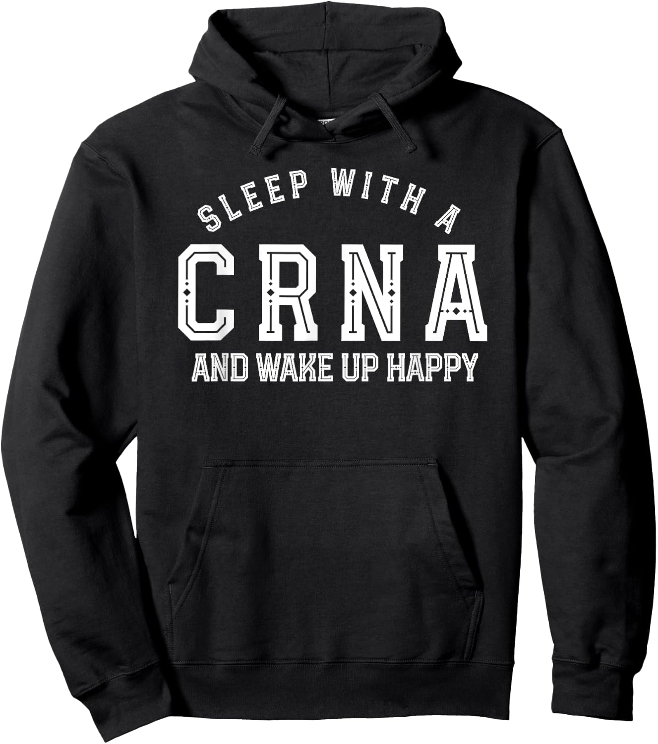Sleep with a crna and wake up happy nurse anesthetist funny Hoodie - Hoodie | Black