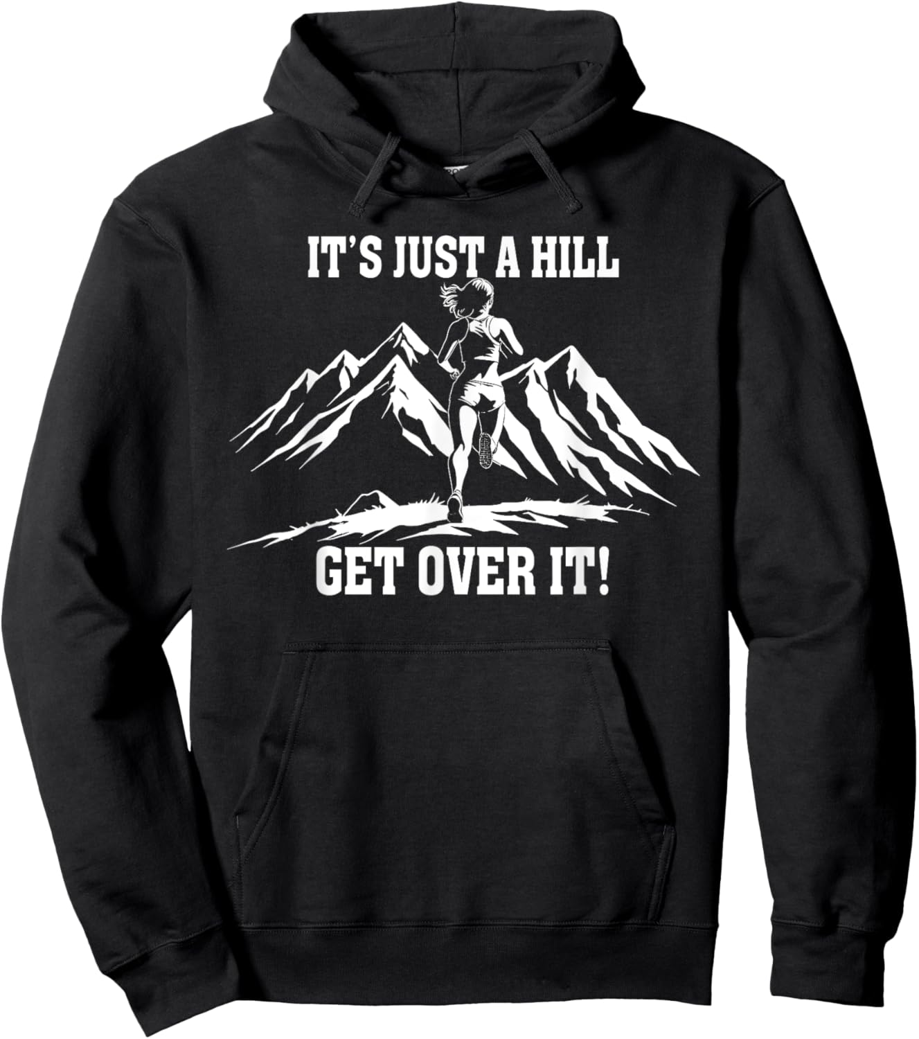It's Just a Hill Get Over It Women's Running Runner Hoodie - Hoodie | Black