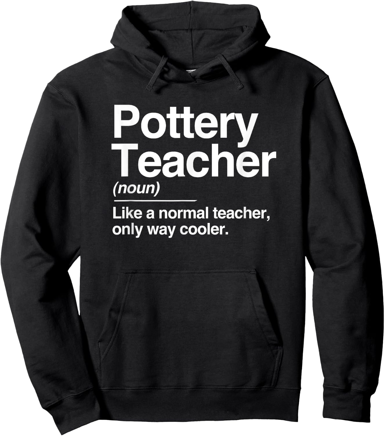 Pottery Teacher Definition Normal Only Cooler Ceramics Gift Hoodie - Hoodie | Black