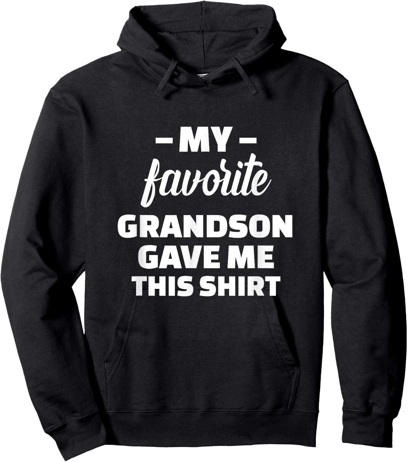 My Favorite Grandson Gave Me This Shirt Hoodie - Hoodie | Black