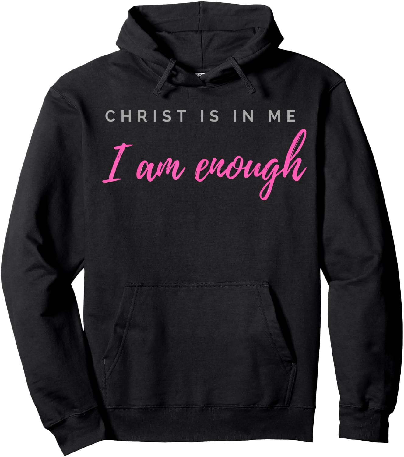 Christ Is In Me I Am Enough Christian Verse Hoodie - Hoodie | Black