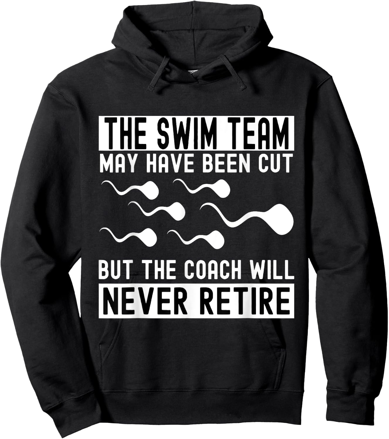Funny Vasectomy The Coach Will Never Retired The Swim Team Hoodie - Hoodie | Black