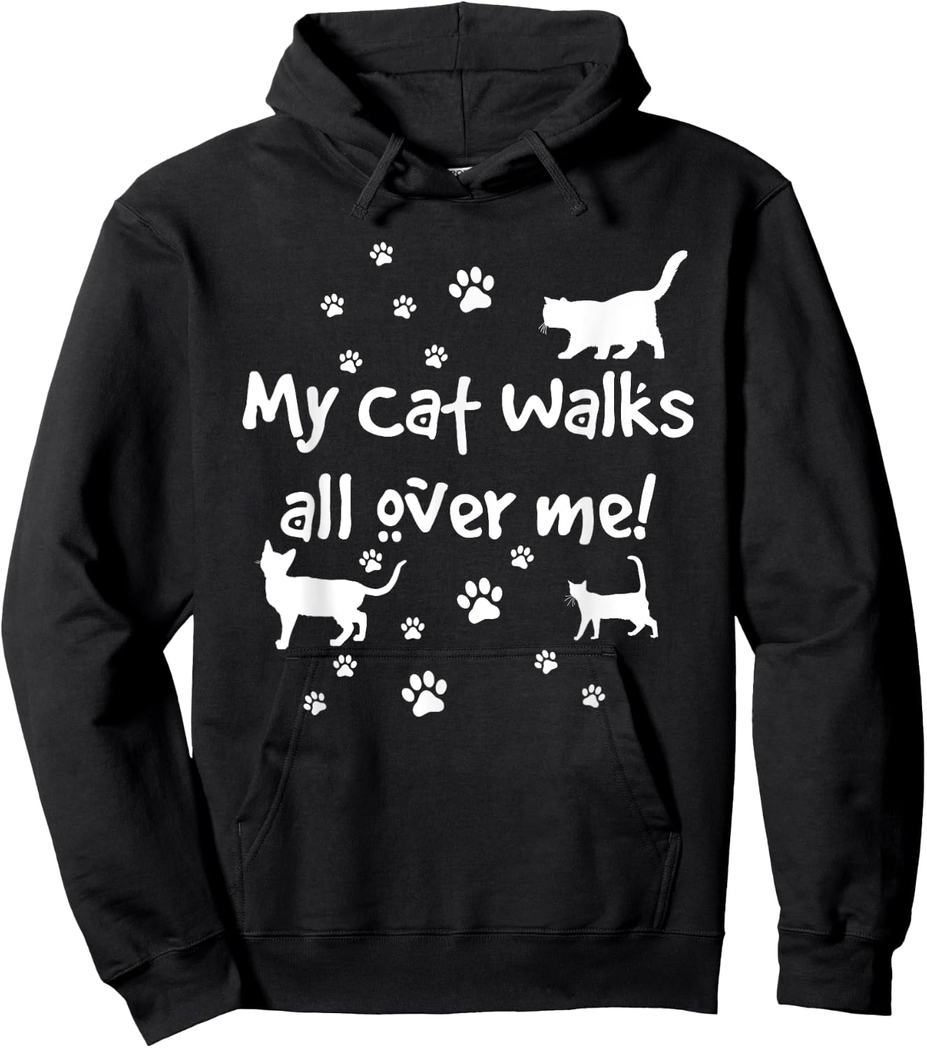 Funny Quote My Cat Walks All Over Me Cat Lovers Hoodie - Hoodie | Black