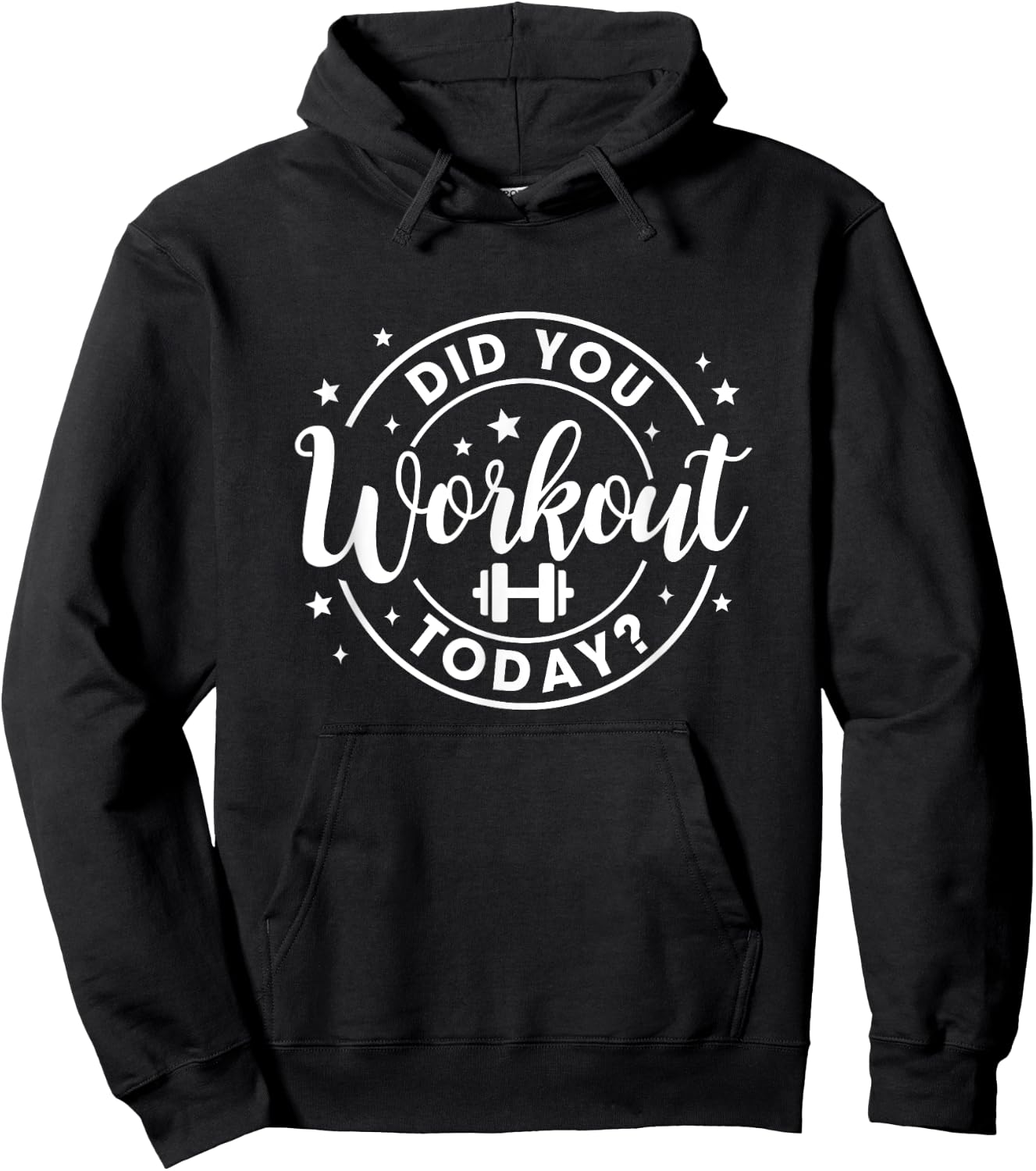 Did You Work Out Today Funny Workout Gym Fitness Exercise Hoodie - Hoodie | Black