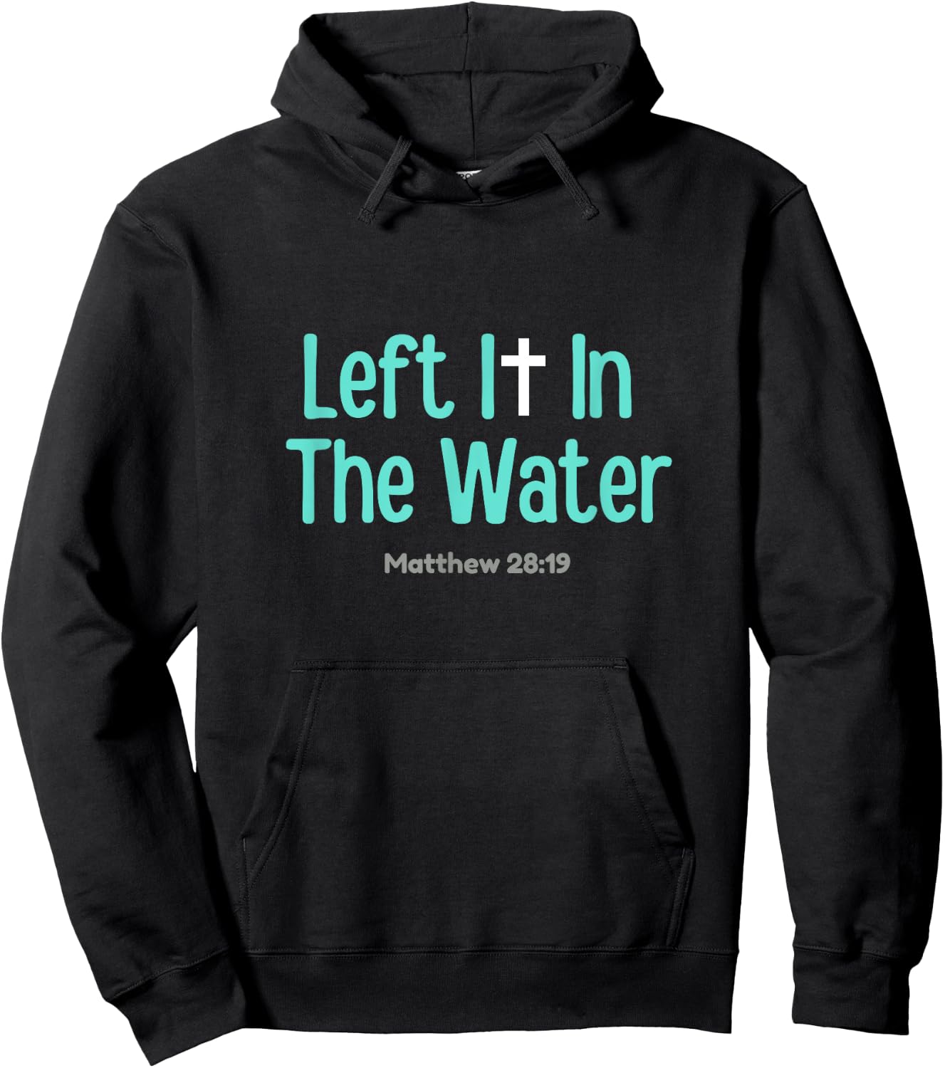 Left It In The Water Baptism Christian Funny Graphic Hoodie - Hoodie | Black