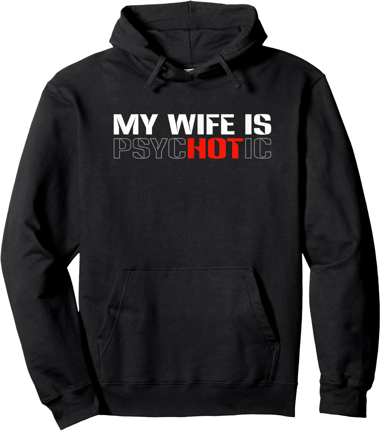 My Wife Is Psychotic - Funny Sarcastic Marriage Humor Design Hoodie - Hoodie | Black